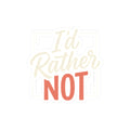 I'd Rather Not Kiss-Cut Stickers