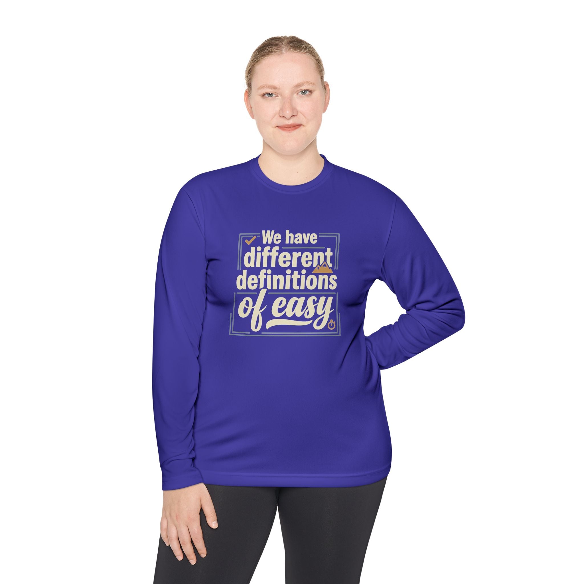 We Have Different Definitions of Easy Unisex Lightweight Long Sleeve Tee