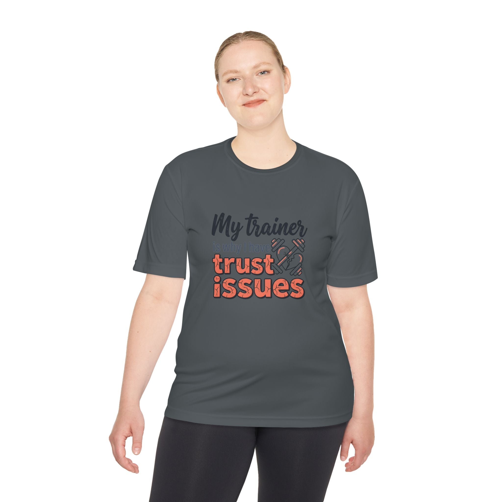 My Trainer is Why I Have Trust Issues Unisex Moisture Wicking Tee