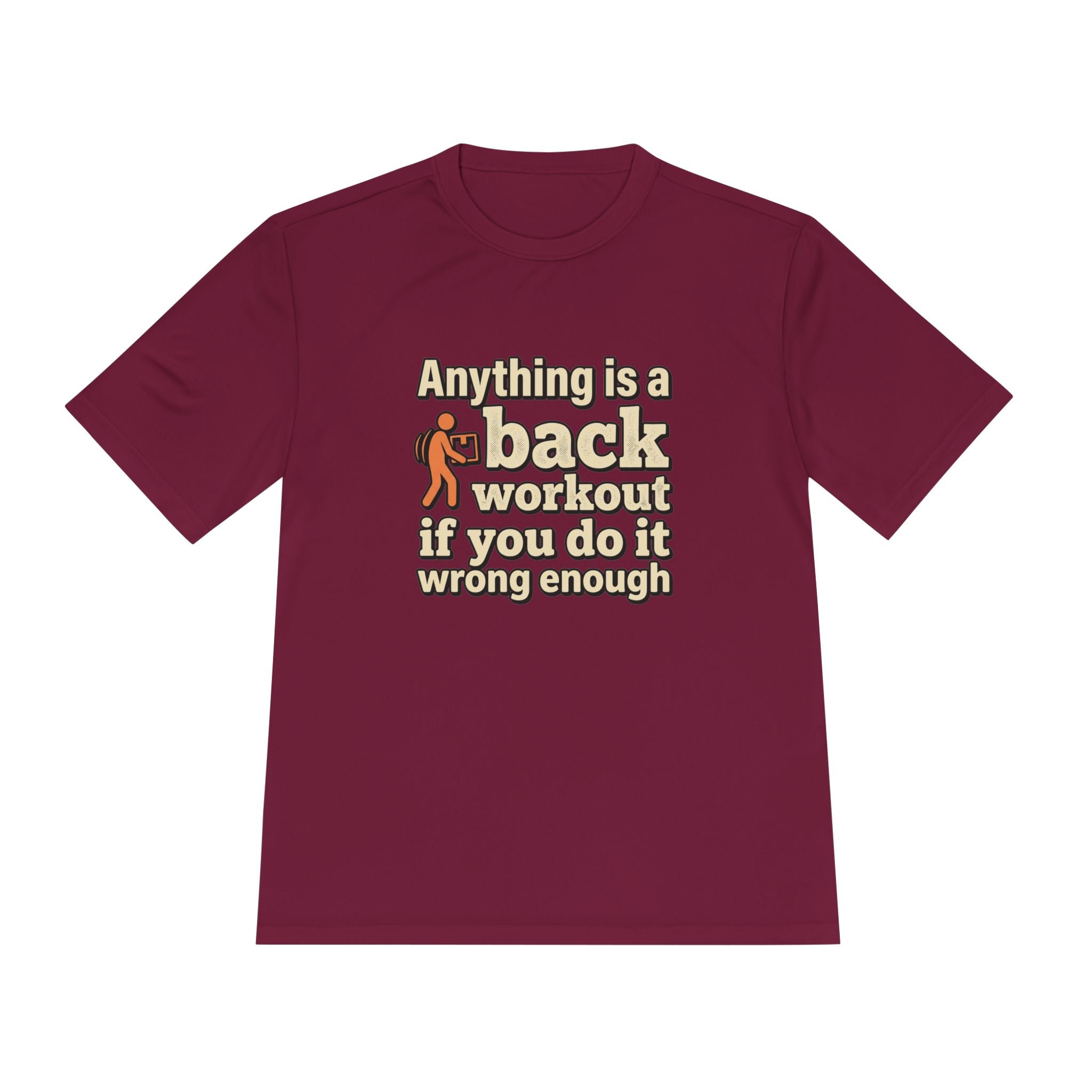Anything is a Back Workout If You Do It Wrong Enough Unisex Moisture Wicking Tee
