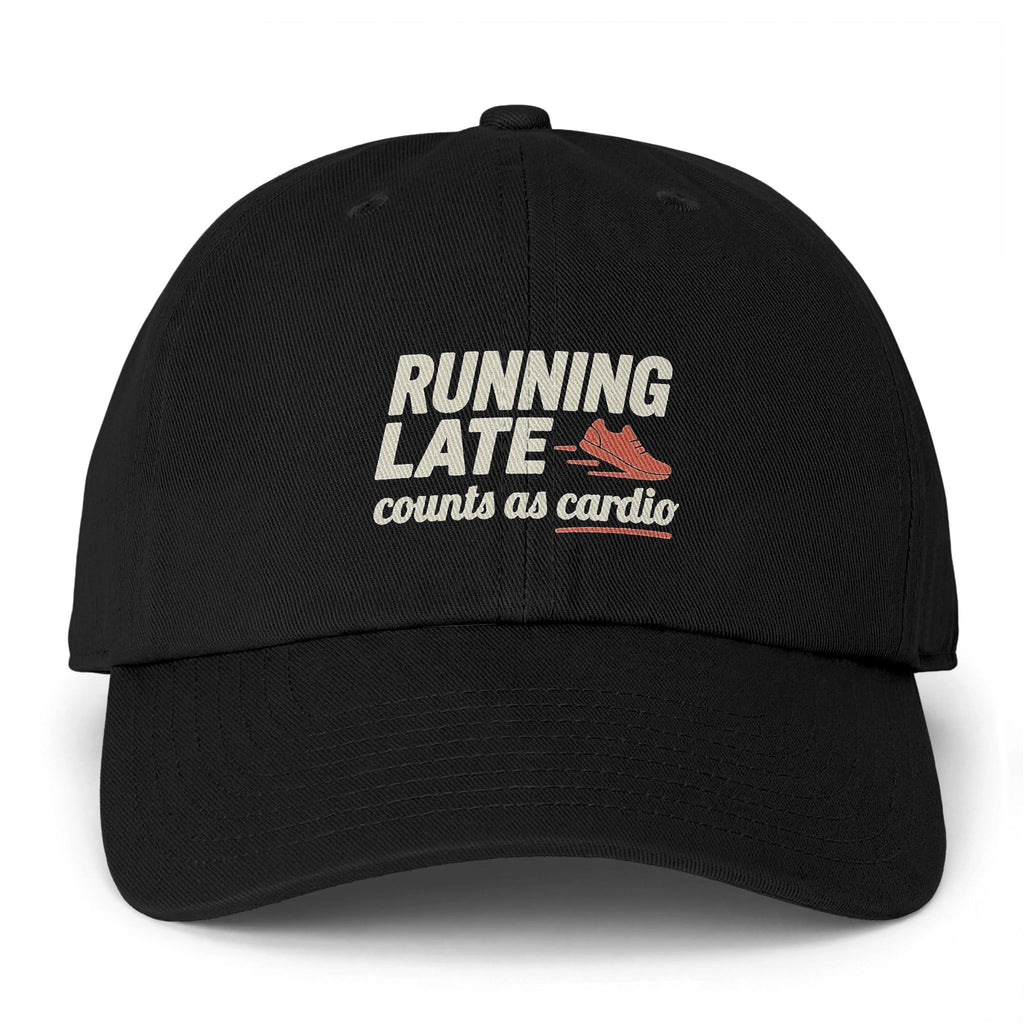 Running Late Counts as Cardio Clean Up Cap