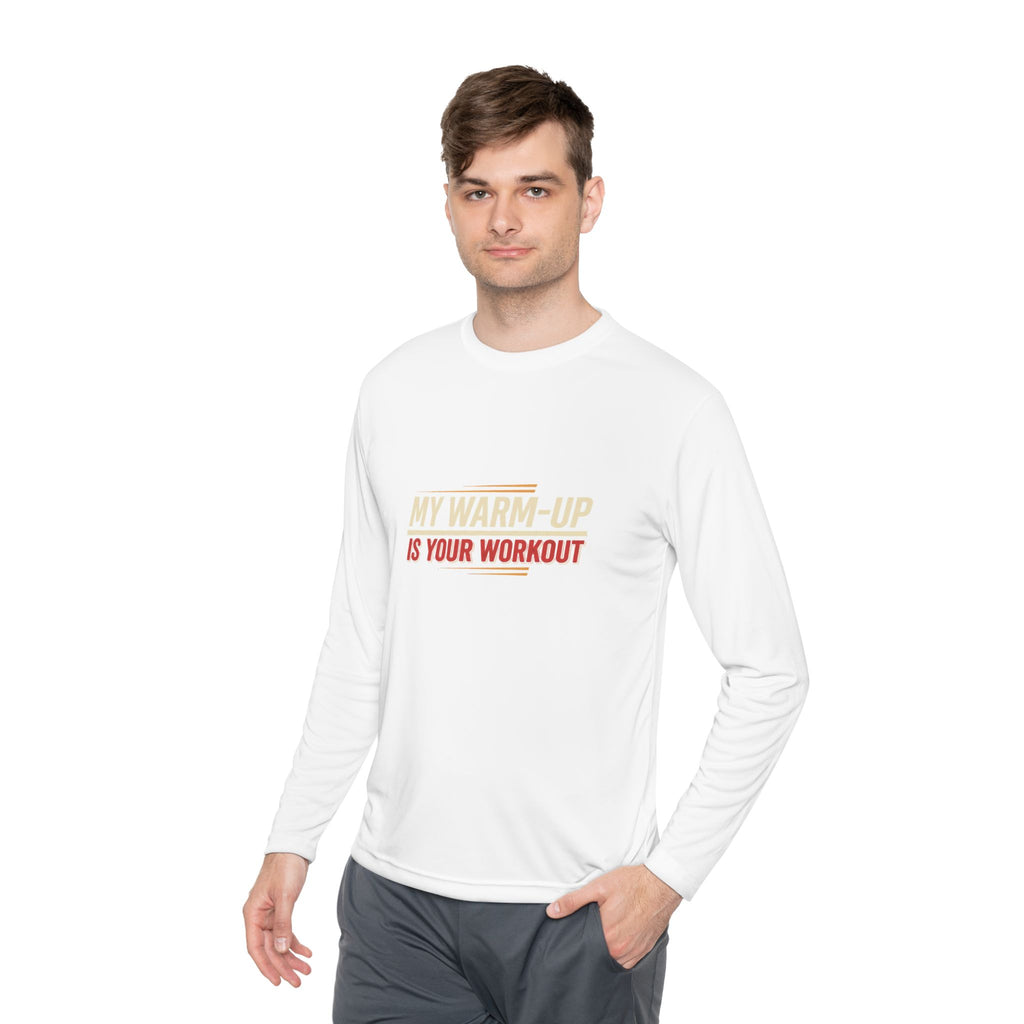 My Warm-Up is Your Workout Unisex Lightweight Long Sleeve Tee