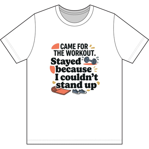 Came for the Workout Dri-Power 100% Polyester T-Shirt