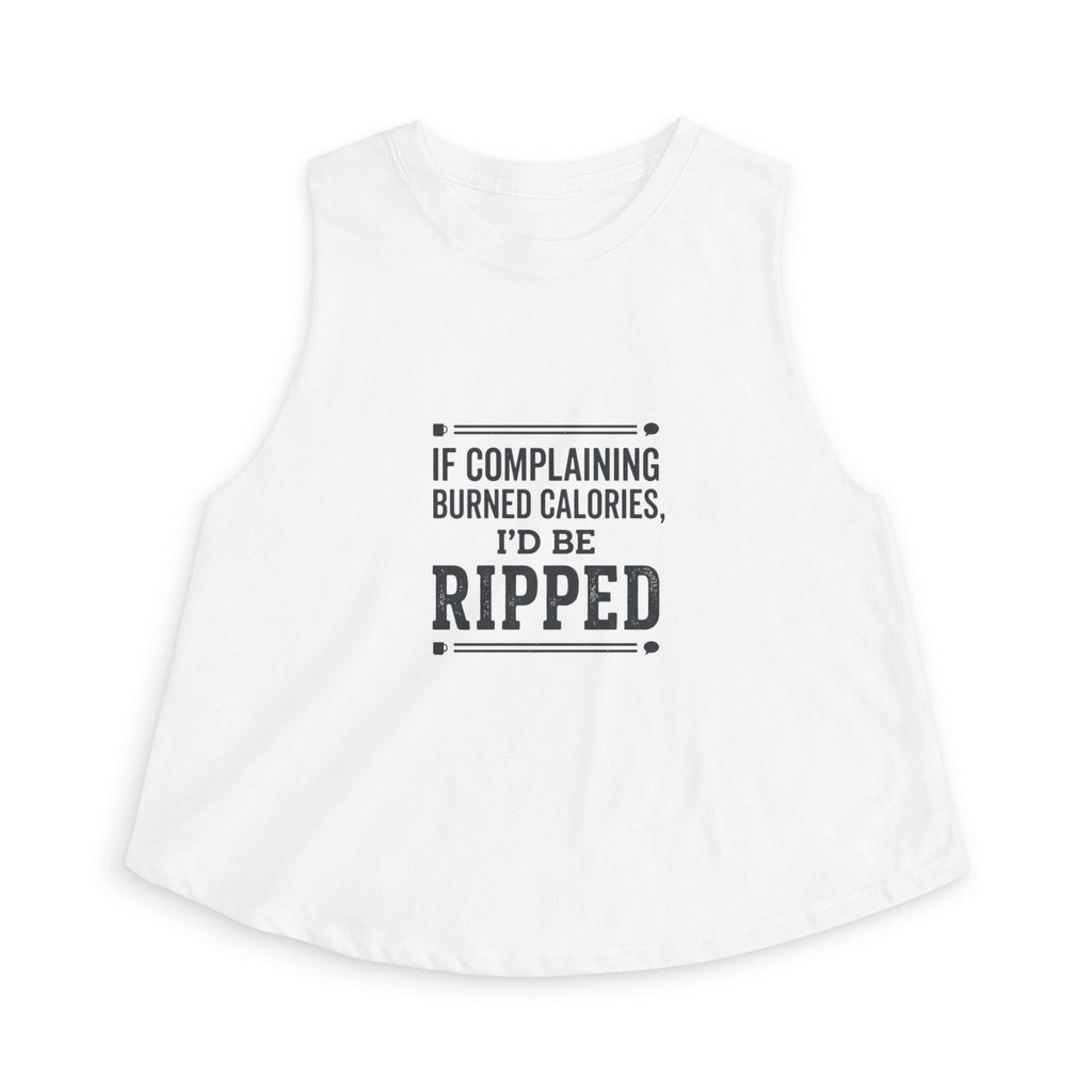 If Complaining Burned Calories Women's Crop Top