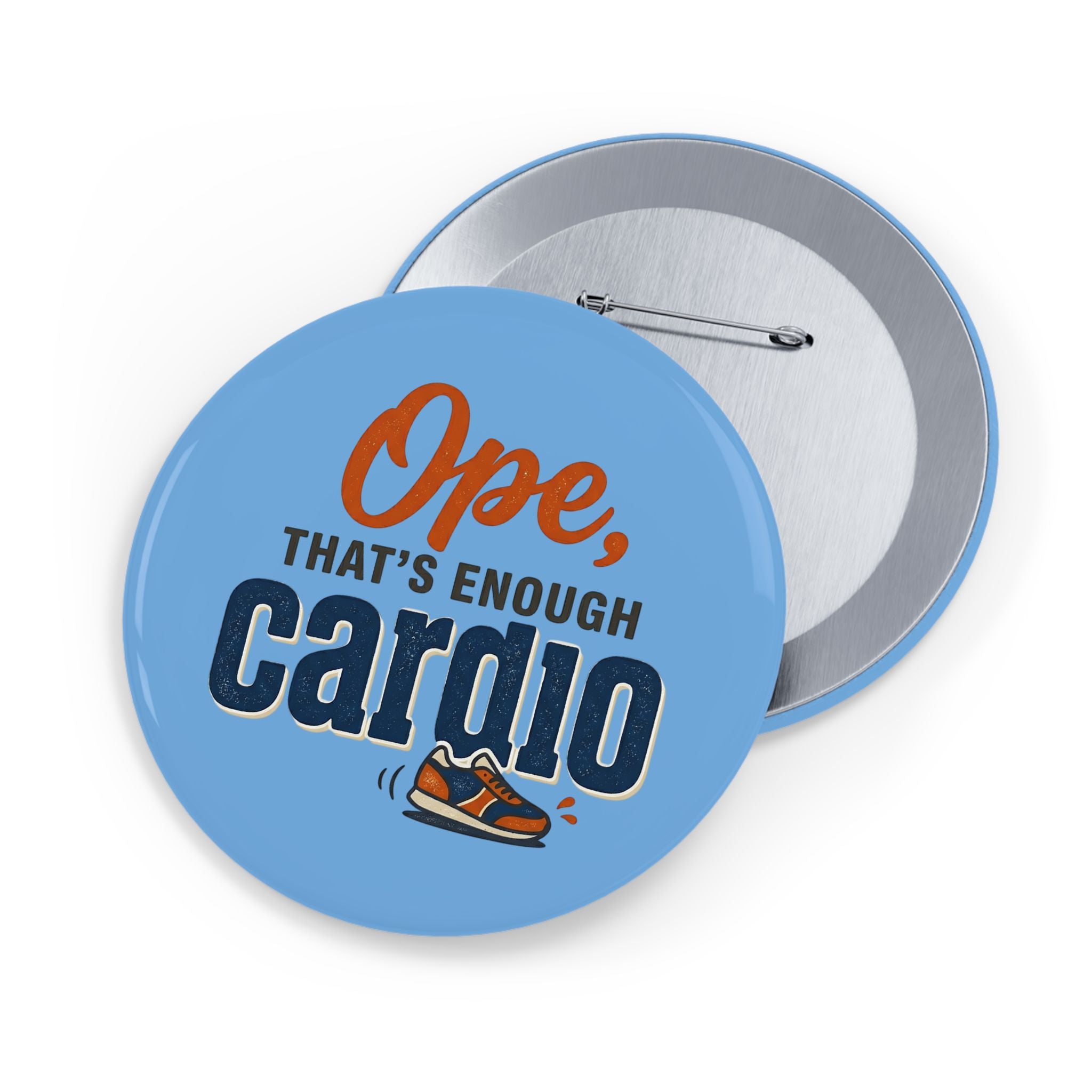 Ope, That's Enough Cardio Round Pins