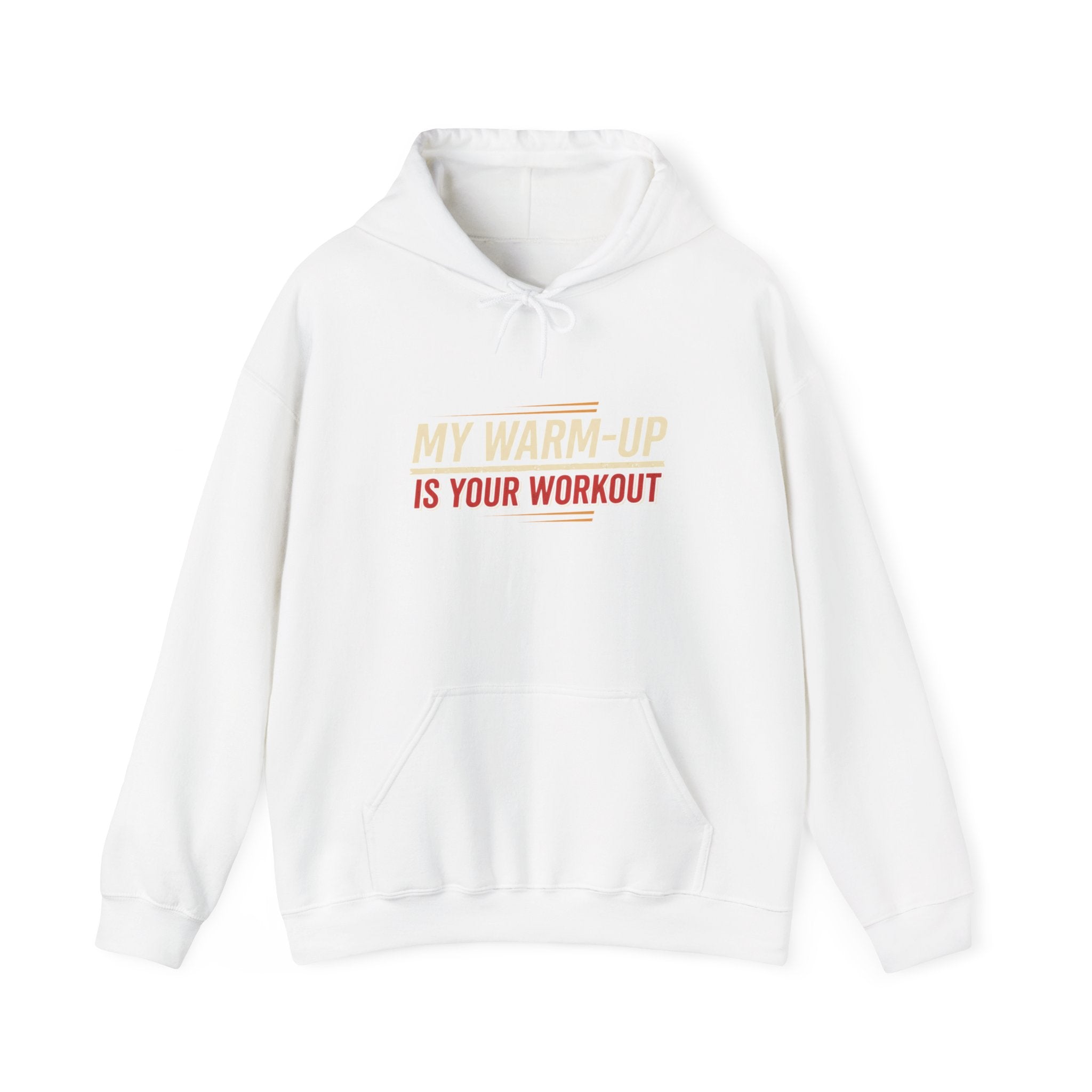 My Warm-Up is Your Workout Unisex Heavy Blend™ Hooded Sweatshirt