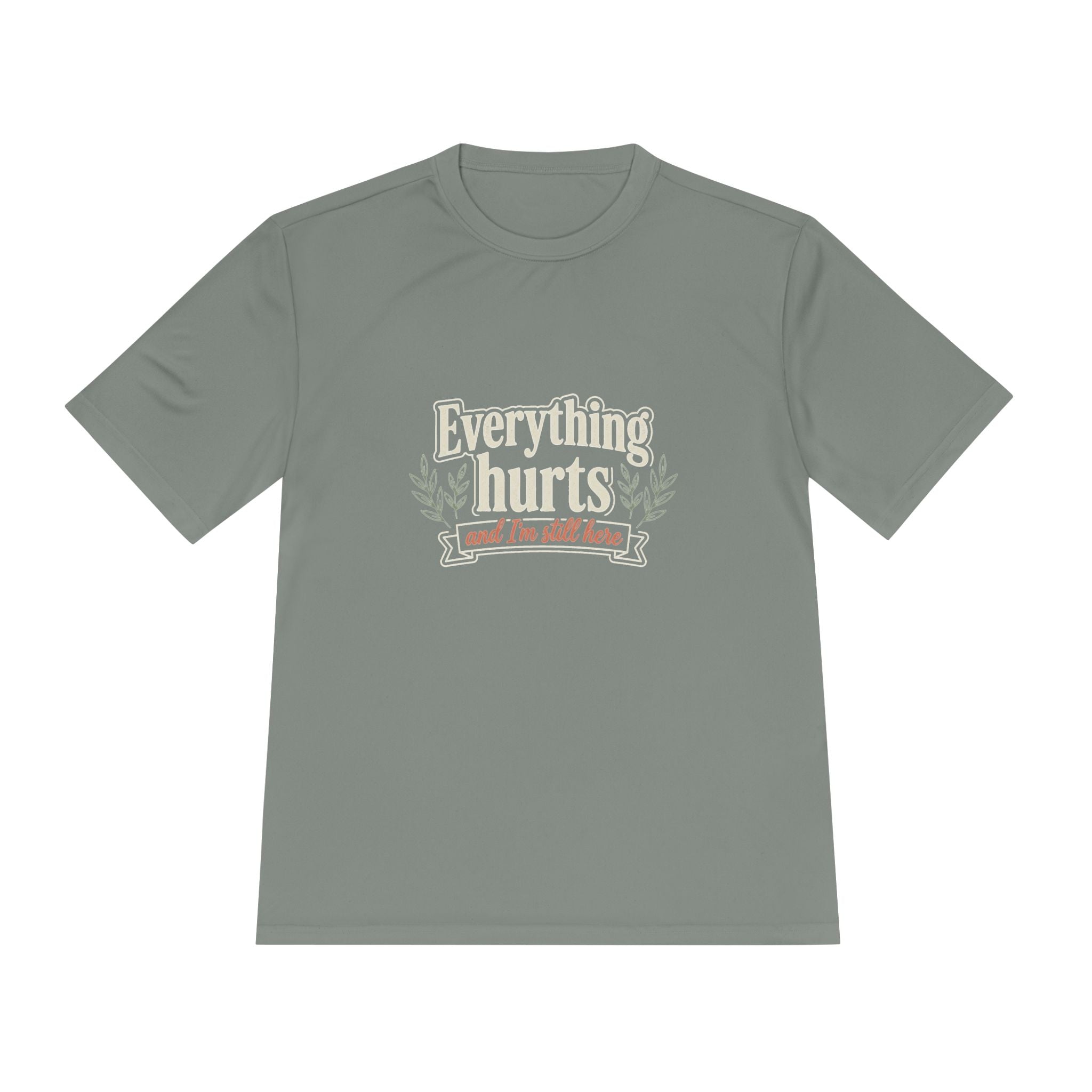 Everything Hurts and I'm Still Here Unisex Moisture Wicking Tee