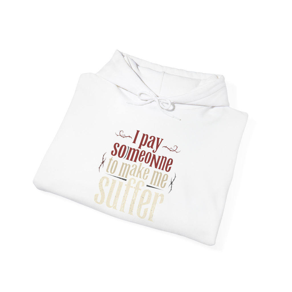 I Pay Someone To Make Me Suffer Unisex Heavy Blend™ Hooded Sweatshirt