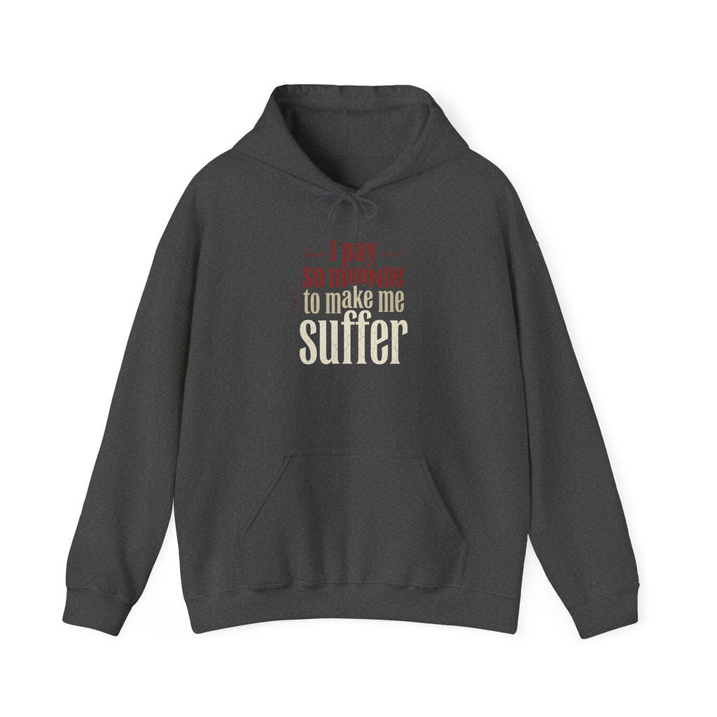 I Pay Someone To Make Me Suffer Unisex Heavy Blend™ Hooded Sweatshirt
