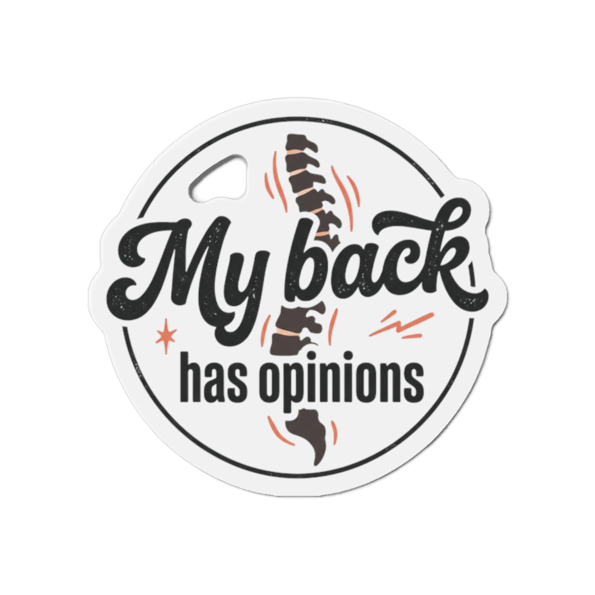 My Back Has Opinions Die-Cut Magnets