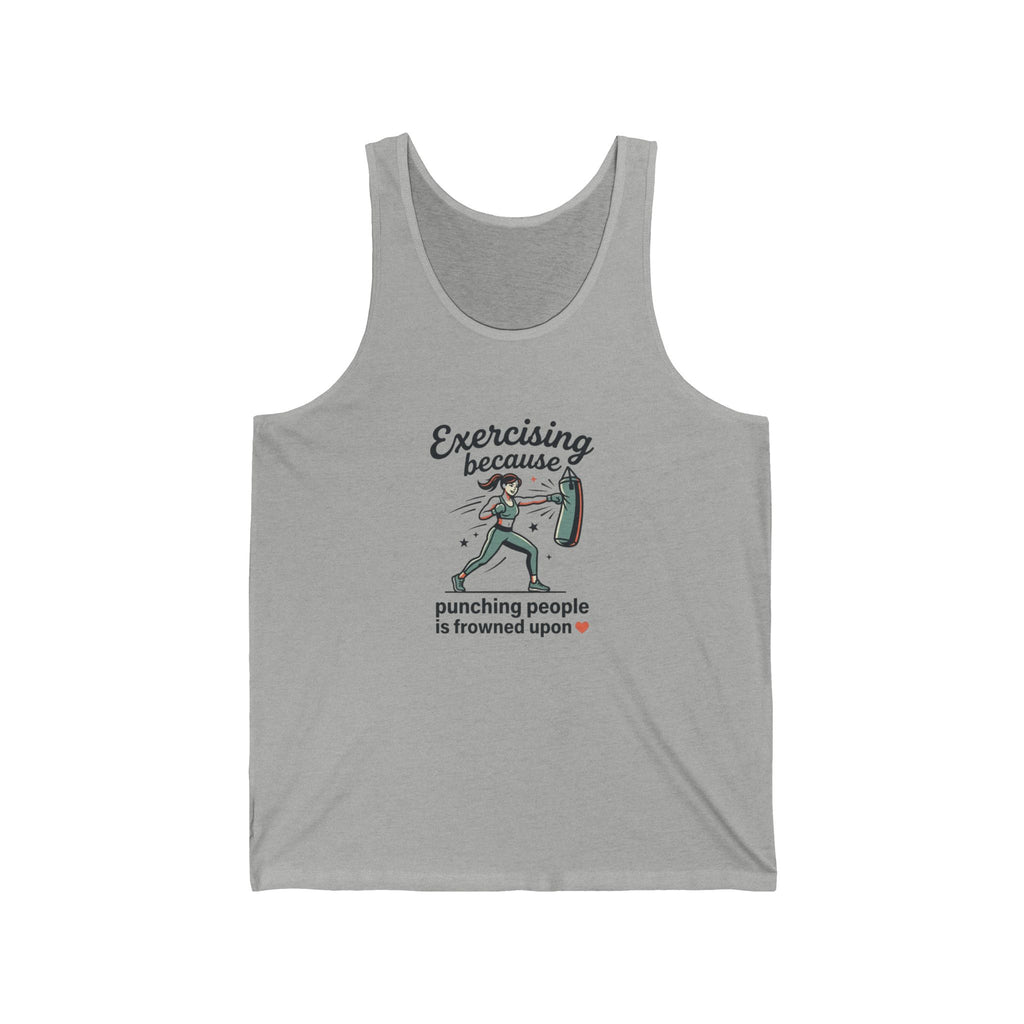 Exercising Because Punching People is Frowned Upon Unisex Jersey Tank