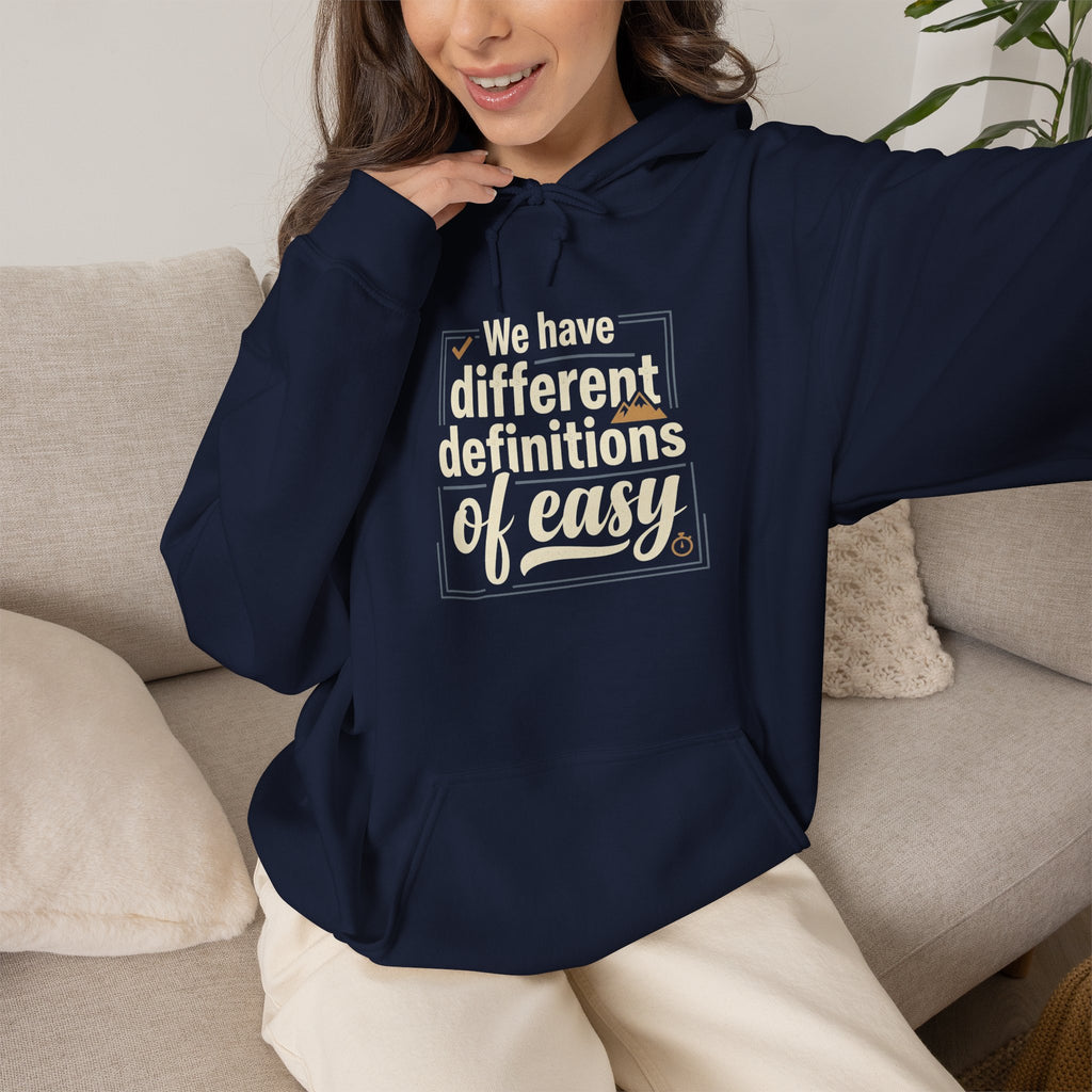 We Have Different Definitions of Easy Unisex Heavy Blend™ Hooded Sweatshirt