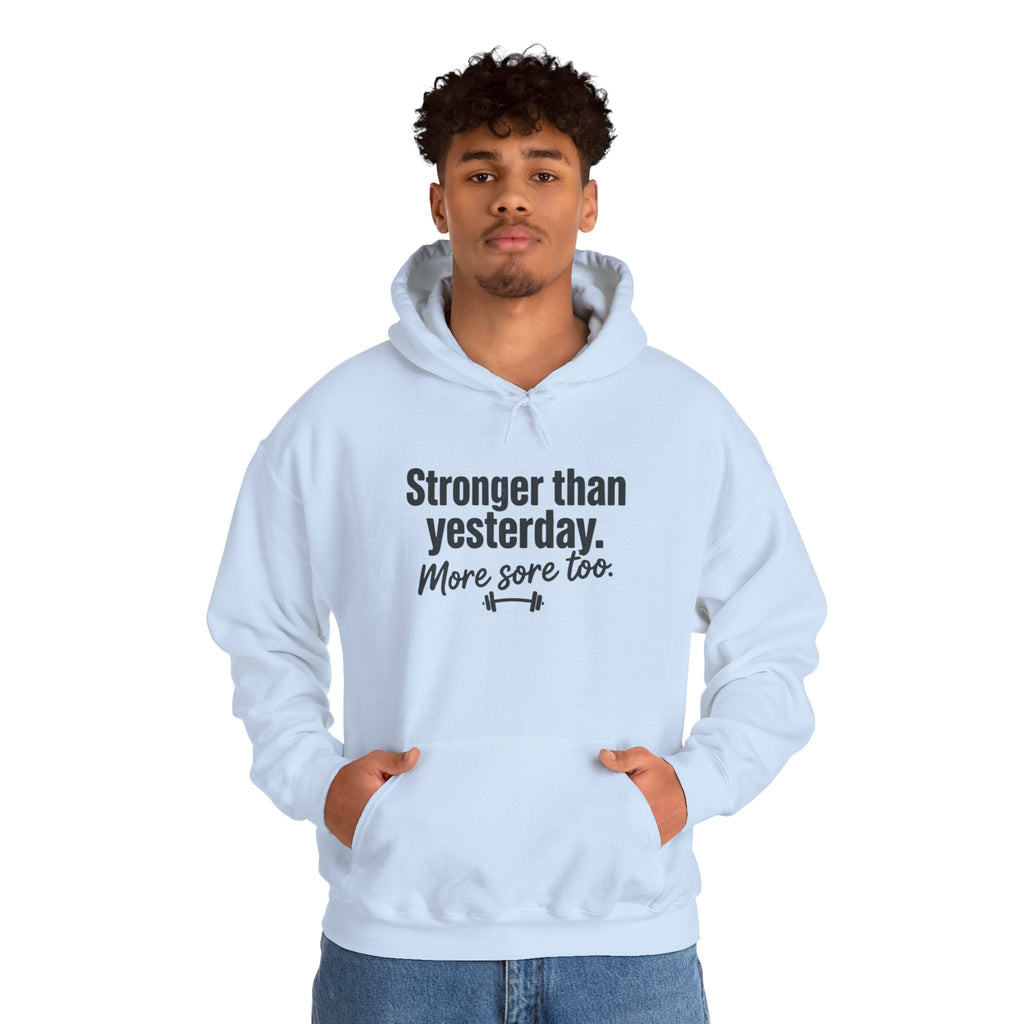 Stronger Than Yesterday More Sore Too Unisex Heavy Blend™ Hooded Sweatshirt