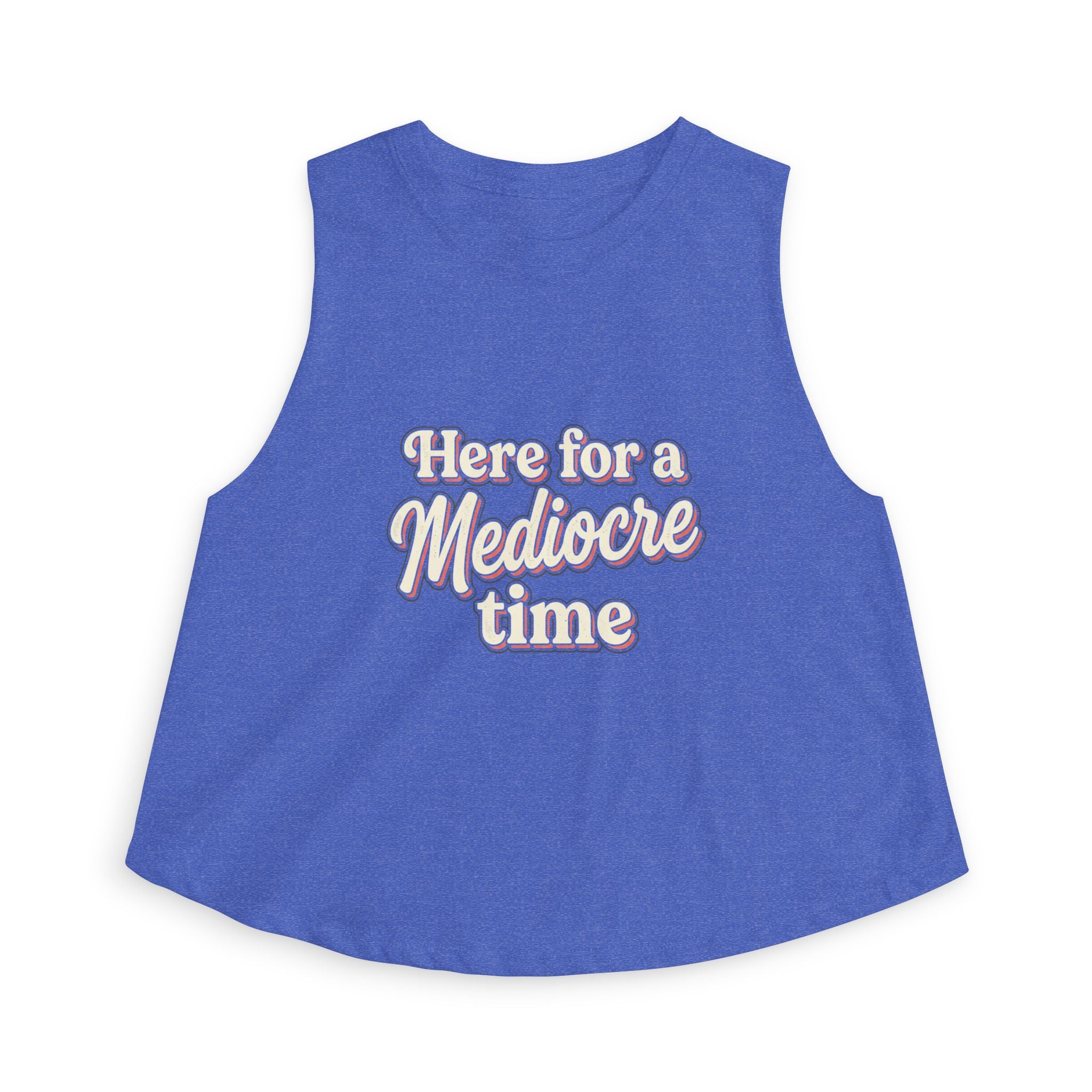 Here for a Mediocre Time Women's Crop Top