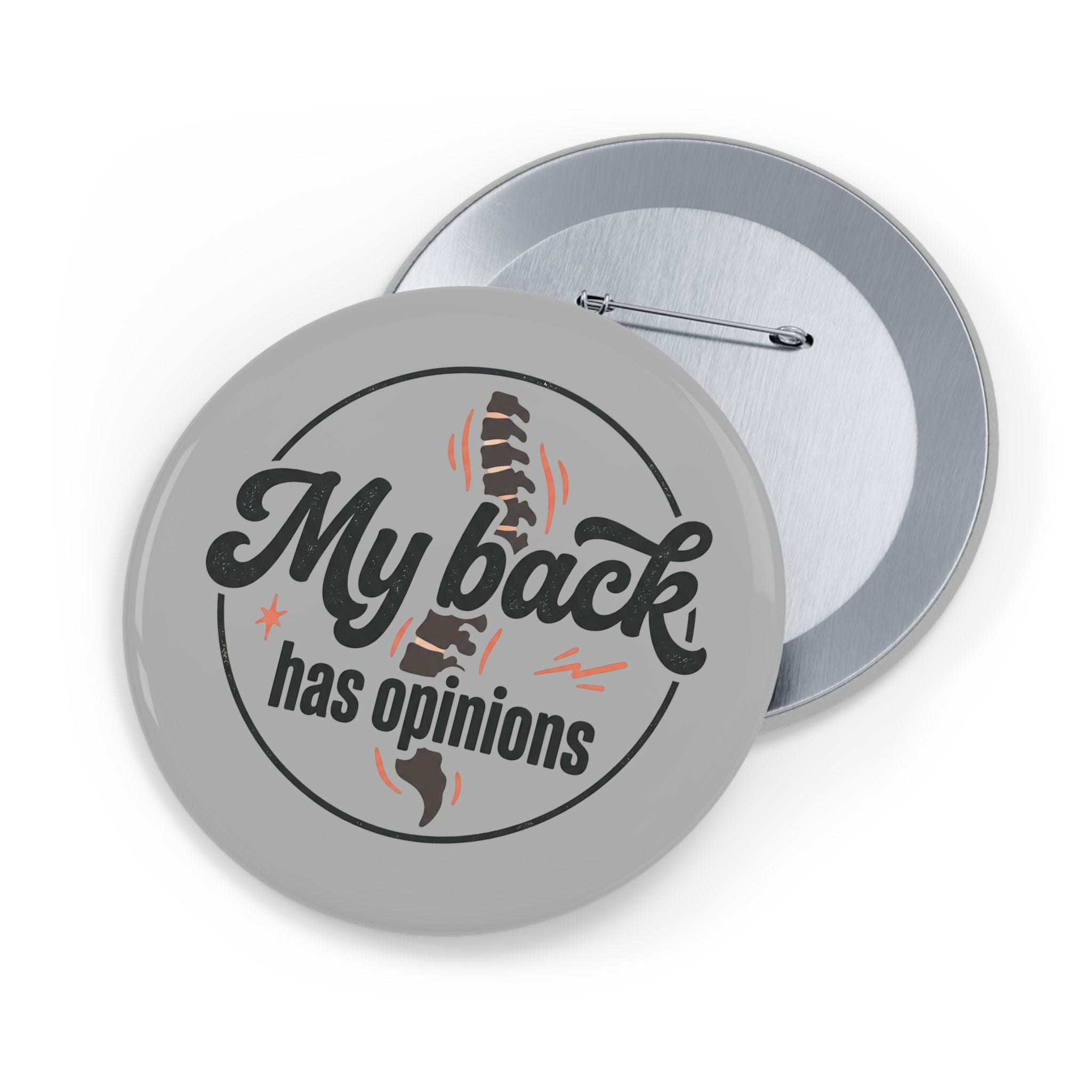 My Back Has Opinions Round Pins