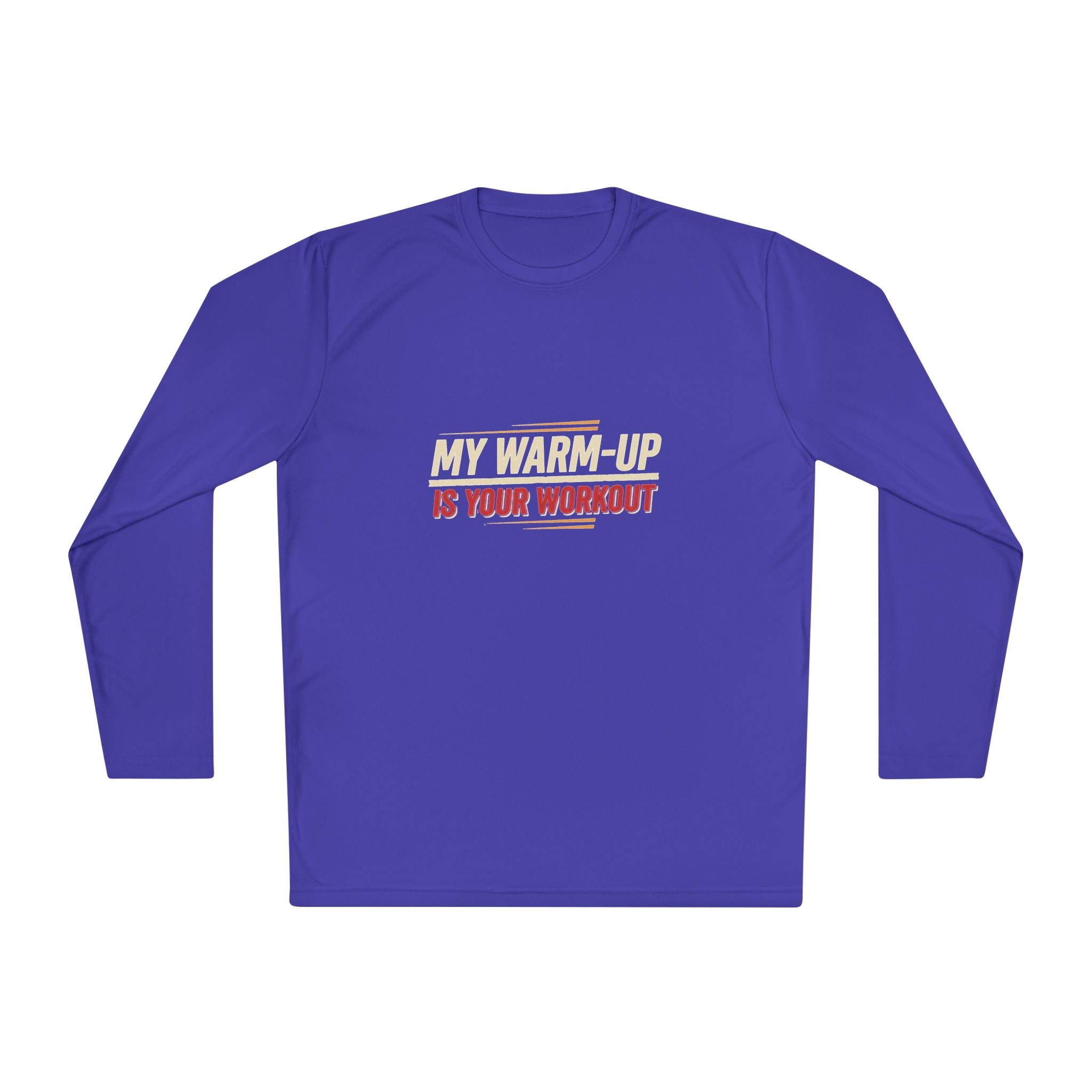 My Warm-Up is Your Workout Unisex Lightweight Long Sleeve Tee