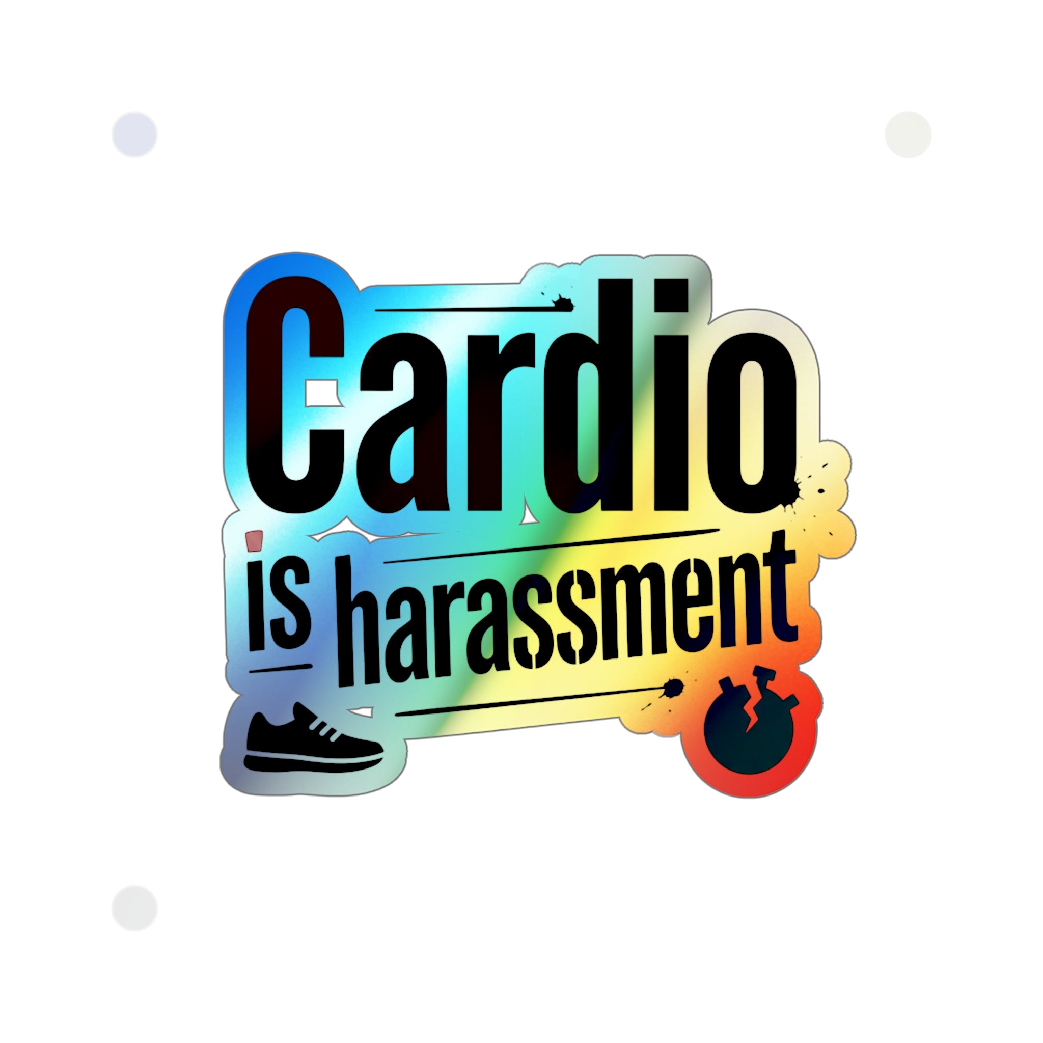 Cardio is Harassment Holographic Die-cut Stickers
