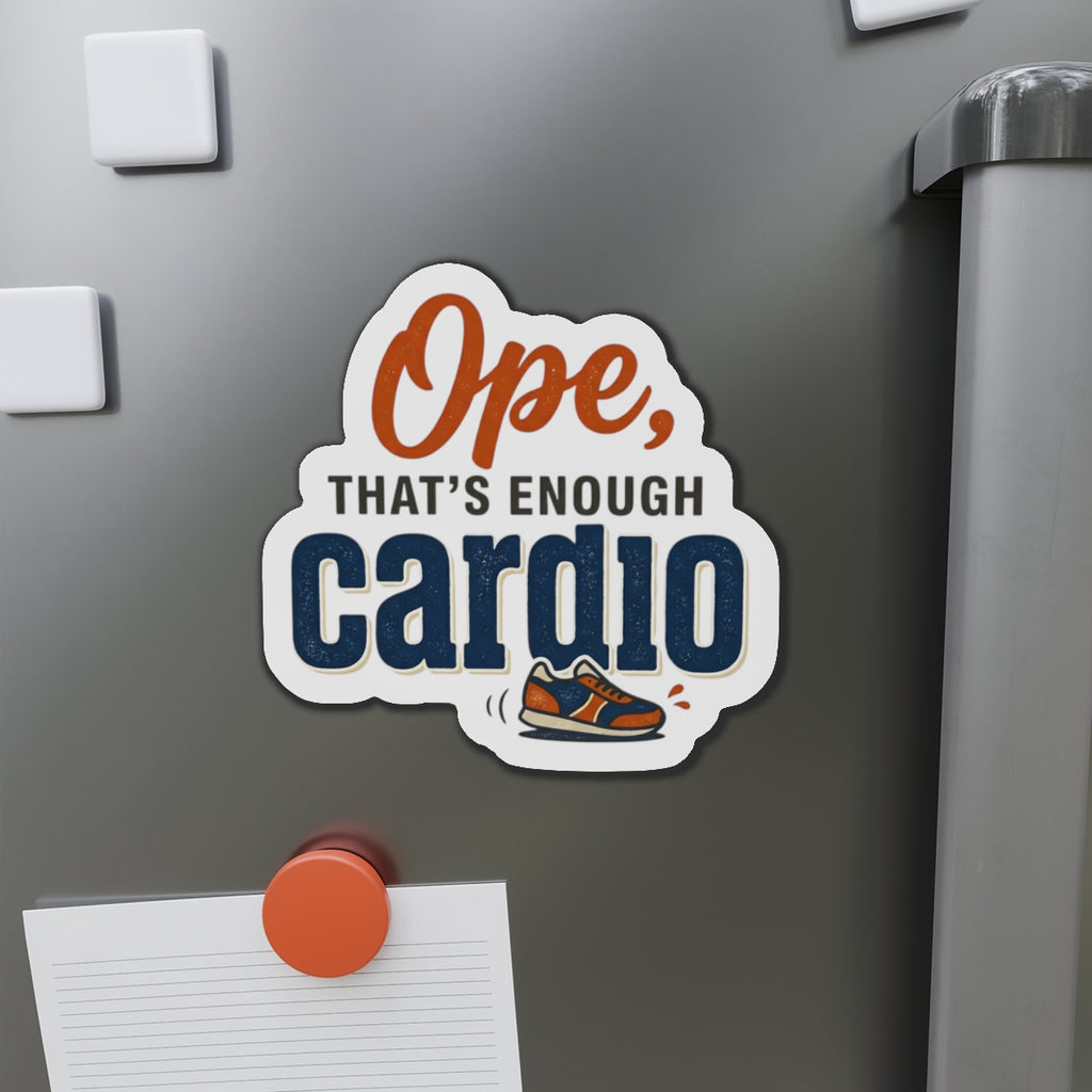 Ope, That's Enough Cardio Die-Cut Magnets