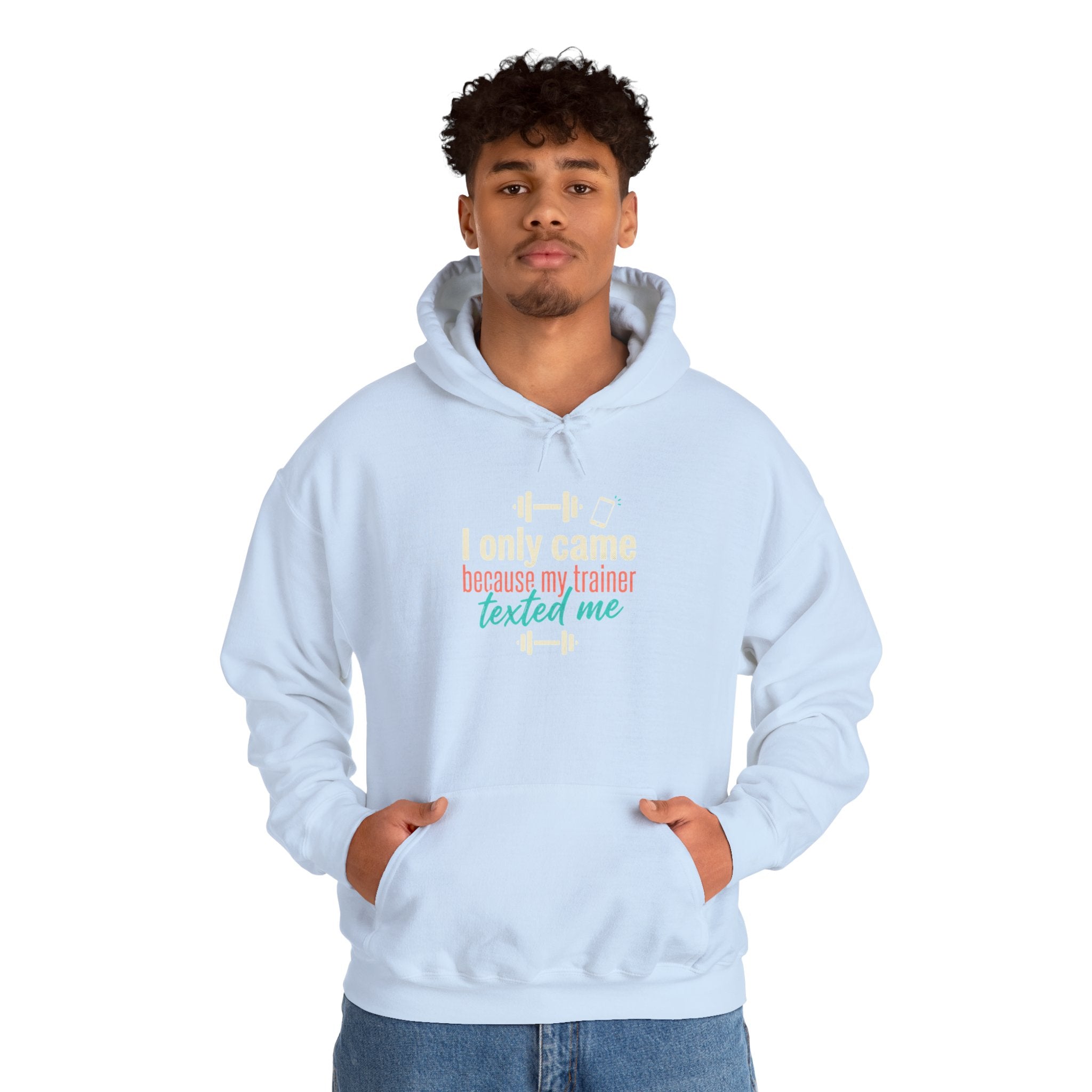 I Only Came Because My Trainer Texted Me Unisex Heavy Blend™ Hooded Sweatshirt