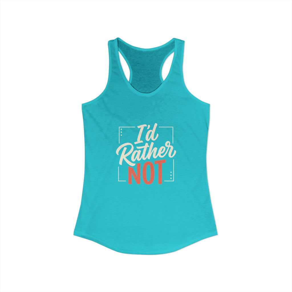 I'd Rather Not Women's Ideal Racerback Tank
