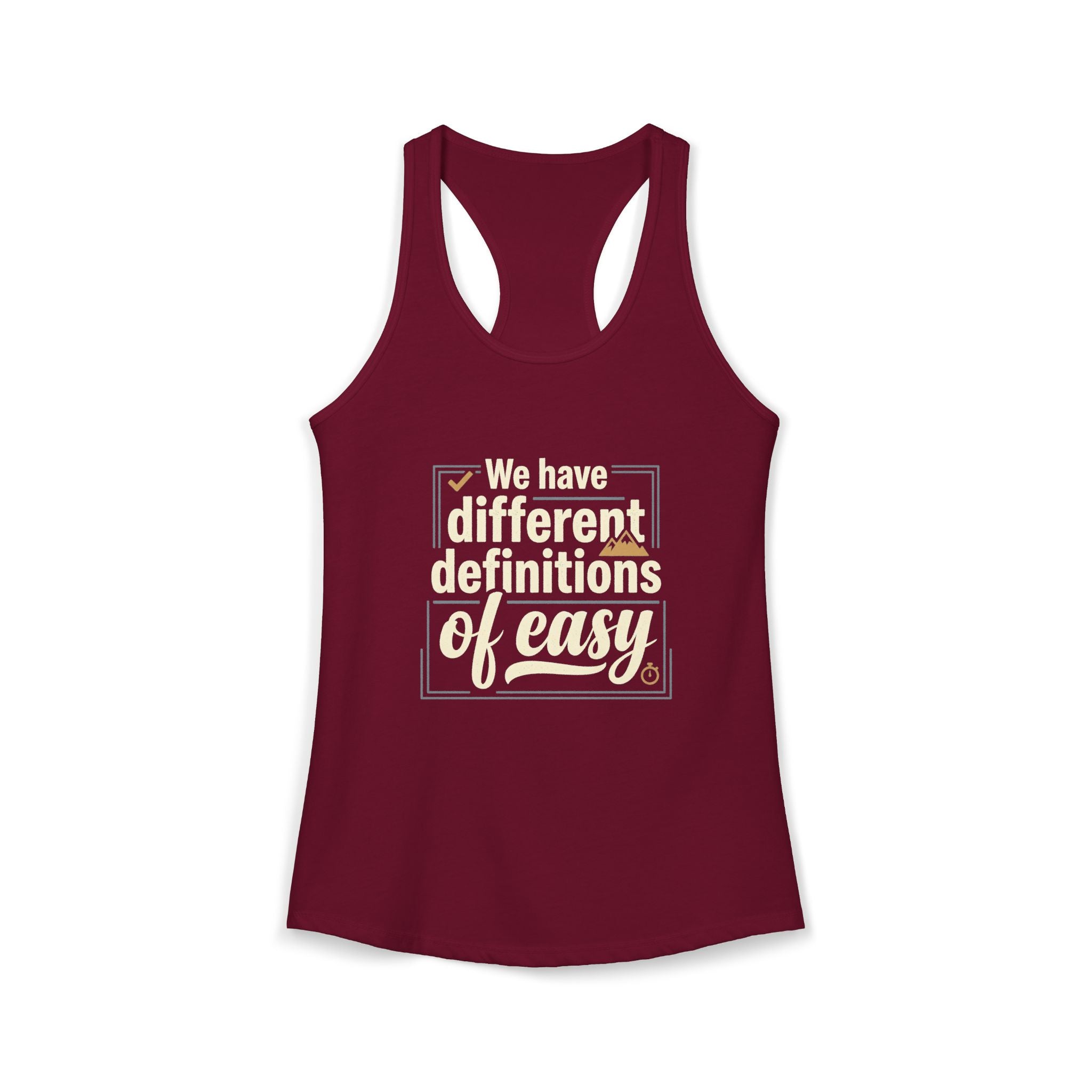 We Have Different Definitions of Easy Women's Ideal Racerback Tank