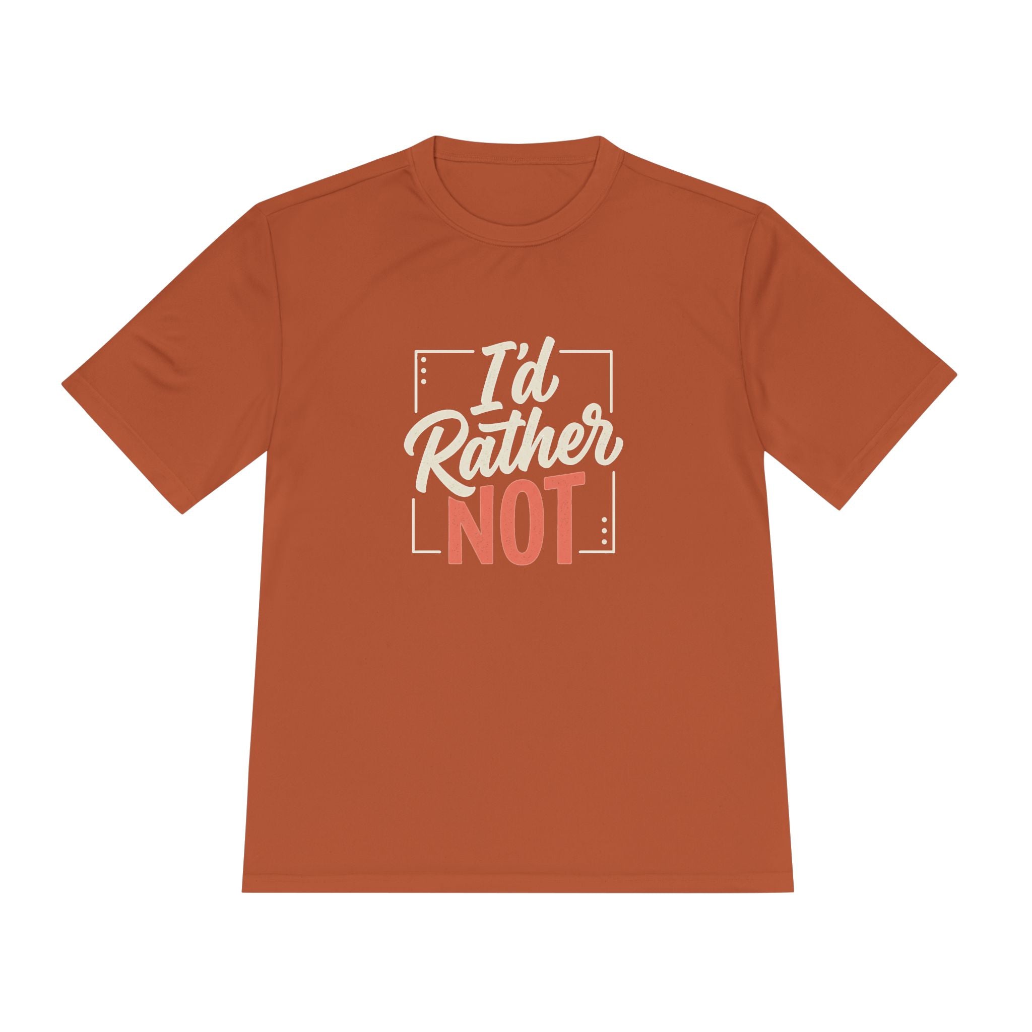 I'd Rather Not Unisex Moisture Wicking Tee