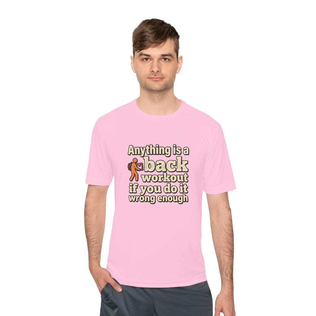 Anything is a Back Workout If You Do It Wrong Enough Unisex Moisture Wicking Tee