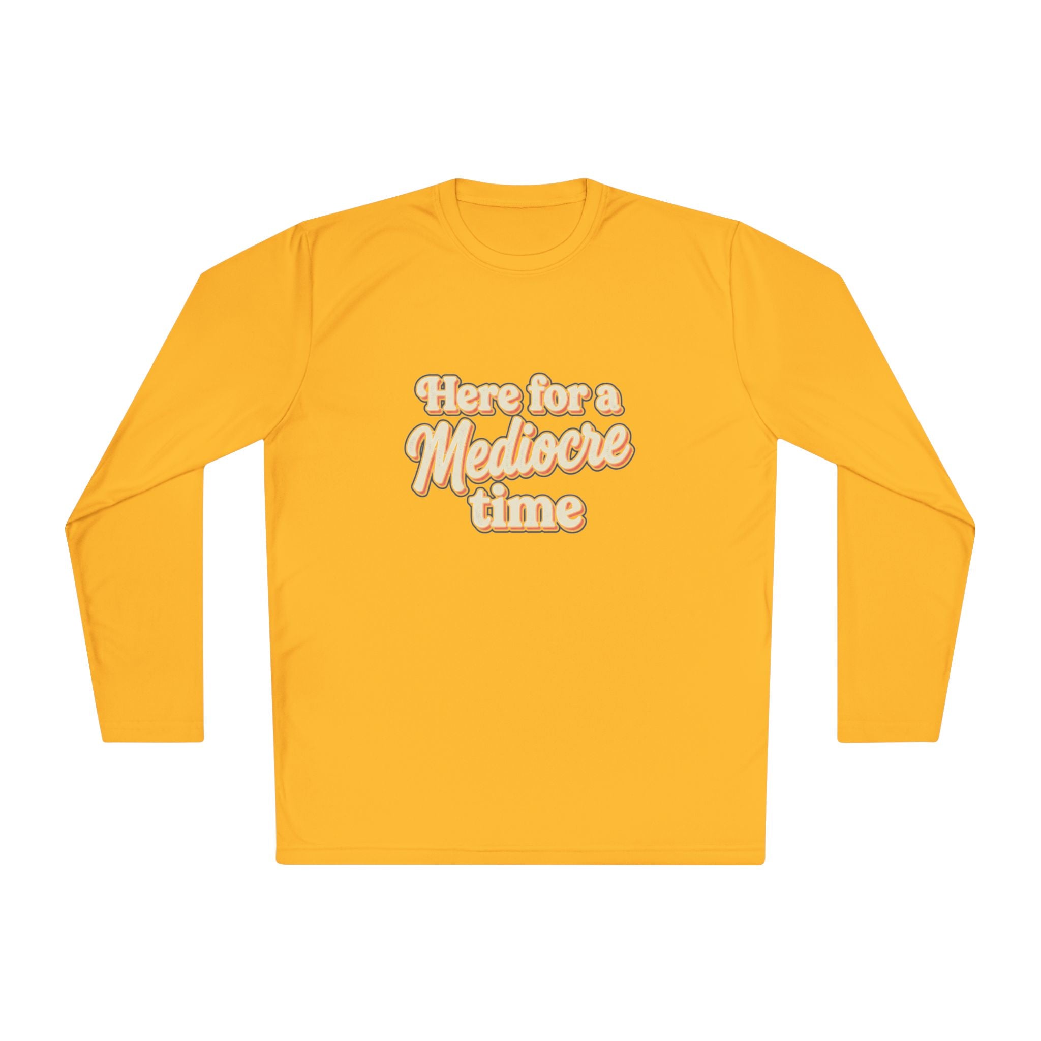 Here for a Mediocre Time Unisex Lightweight Long Sleeve Tee