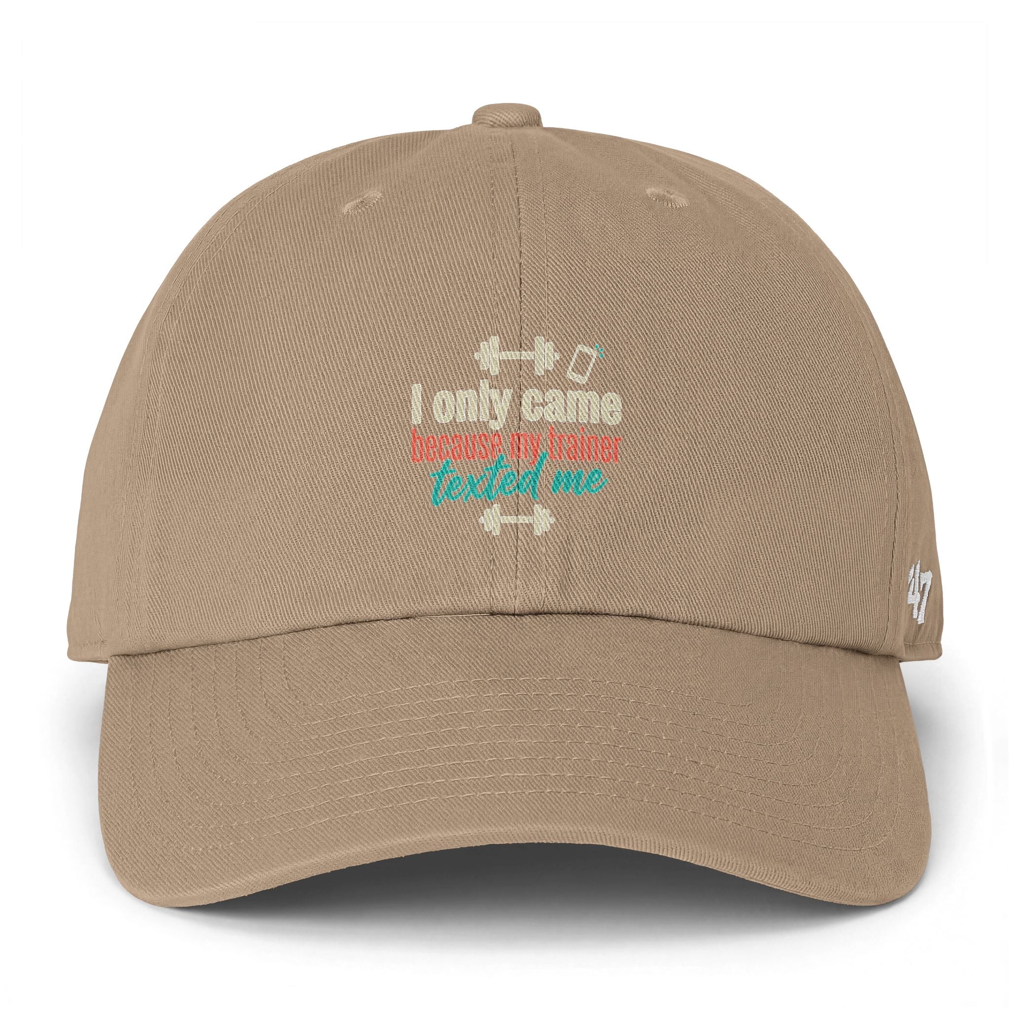 I Only Came Because My Trainer Texted Me Clean Up Cap