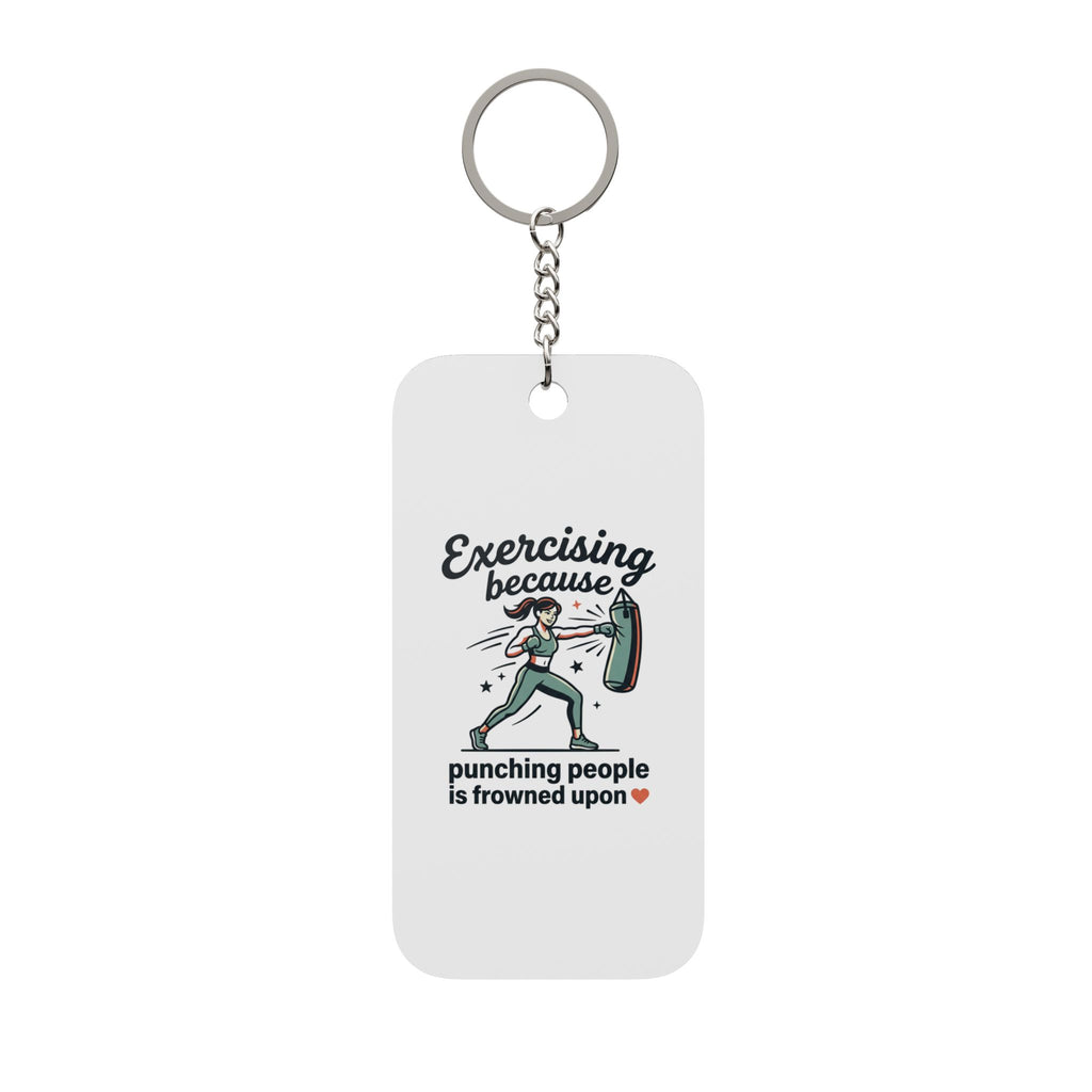 Exercising Because Punching People is Frowned Upon Double-Sided Keychain Charm