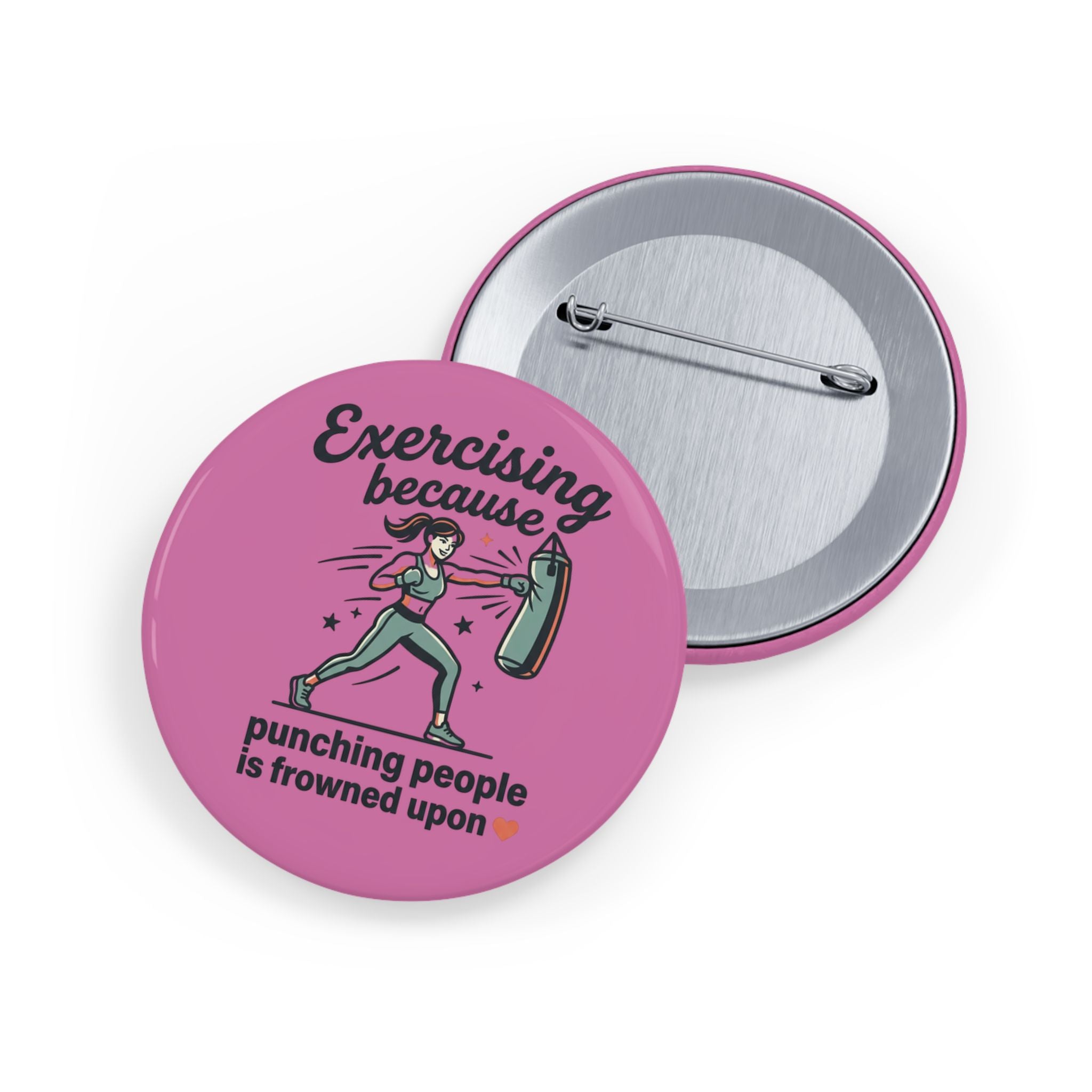 Exercising Because Punching People is Frowned Upon Round Pins