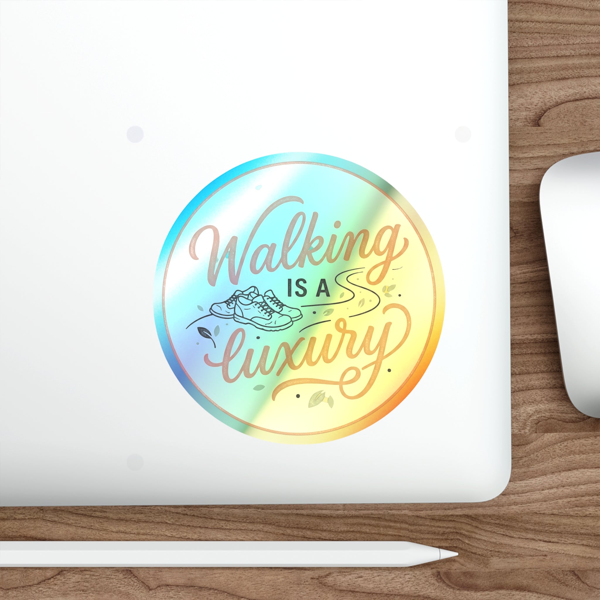 Walking is a Luxury Holographic Die-cut Stickers