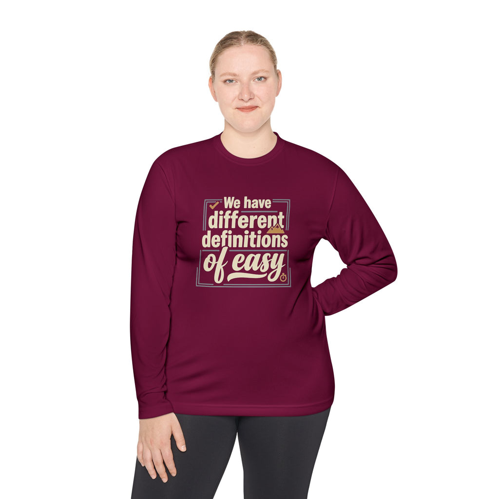 We Have Different Definitions of Easy Unisex Lightweight Long Sleeve Tee