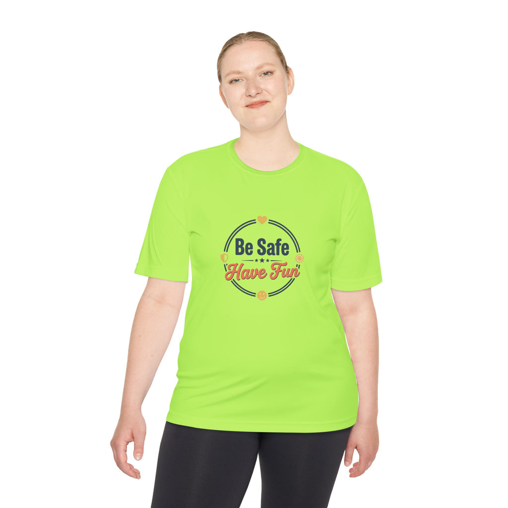 Be Safe Have Fun Unisex Moisture Wicking Tee
