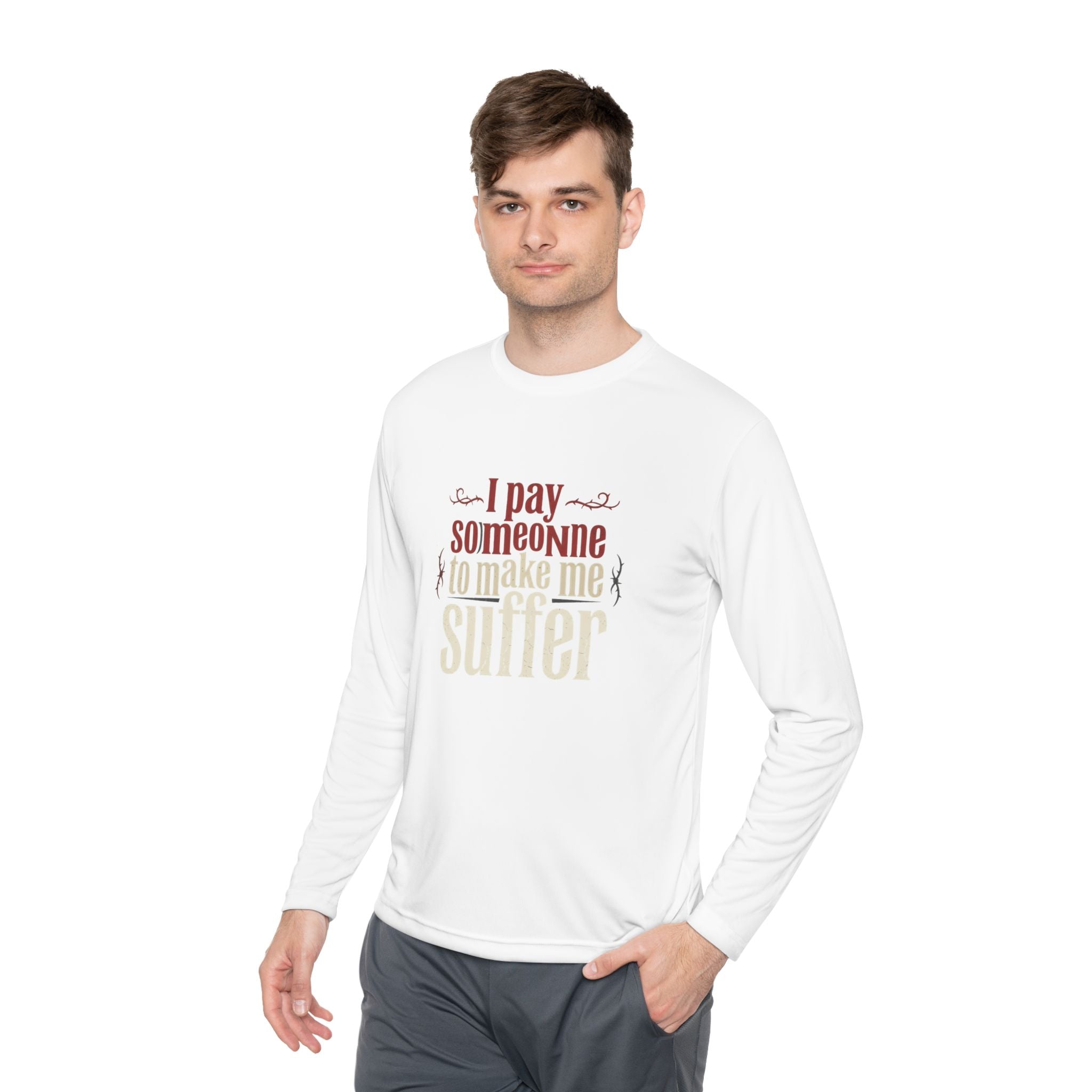 I Pay Someone To Make Me Suffer Unisex Lightweight Long Sleeve Tee