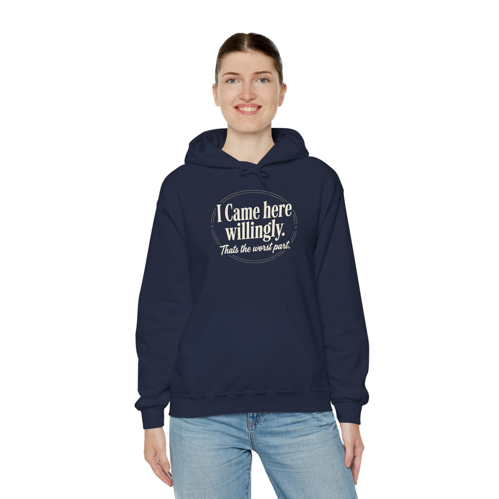 I Came Here Willingly Unisex Heavy Blend™ Hooded Sweatshirt