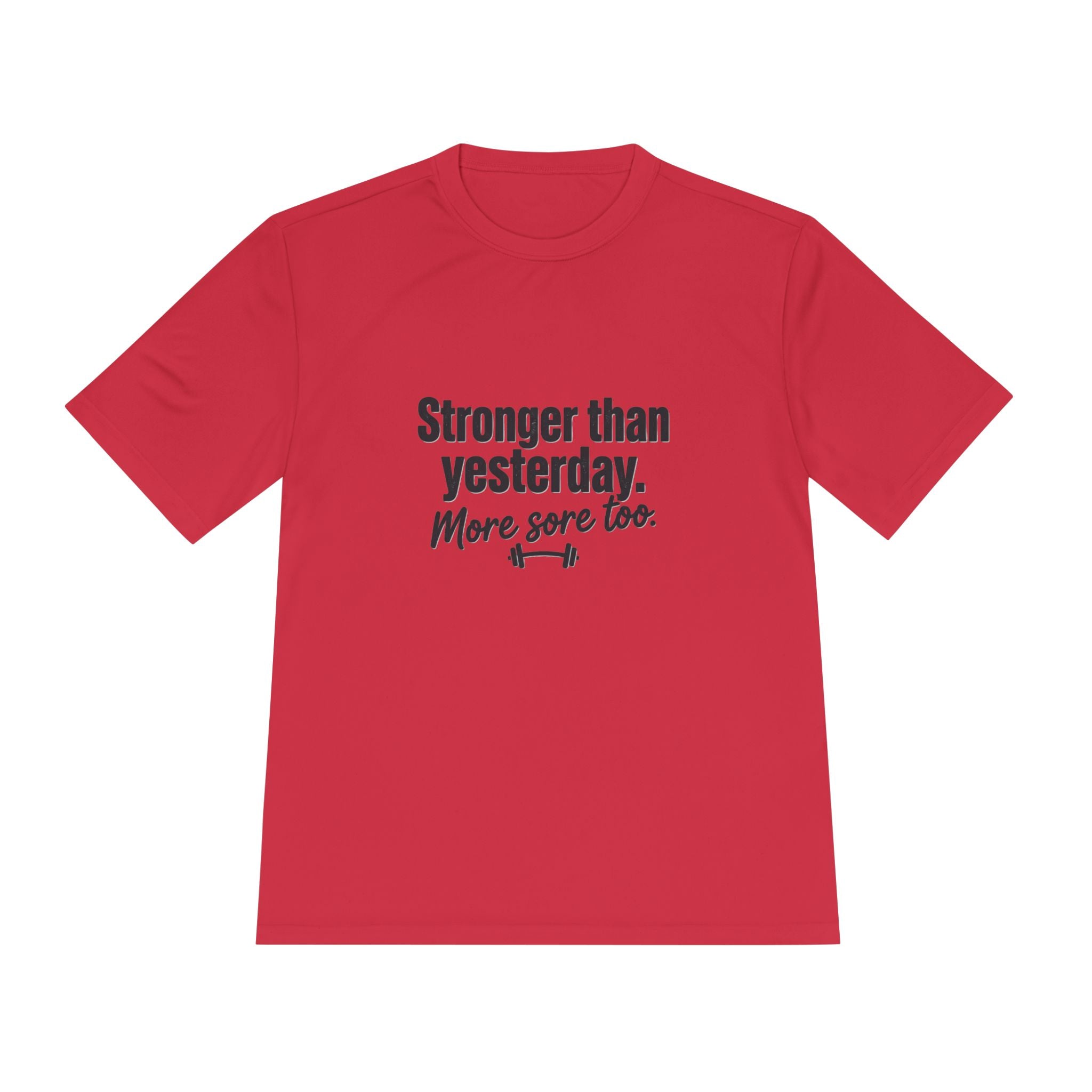 Stronger Than Yesterday More Sore Too Unisex Moisture Wicking Tee