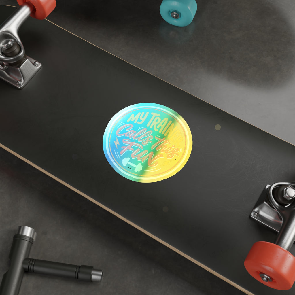 My Trainer Calls This Fun Holographic Die-cut Stickers