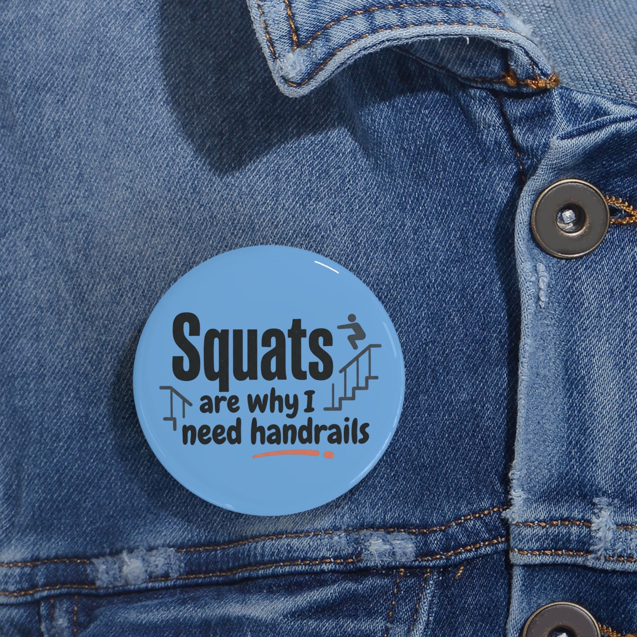 Squats are Why I Need Handrails Round Pins