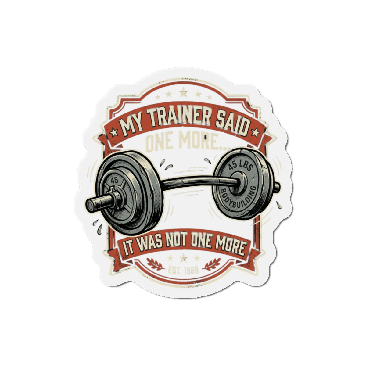 My Trainer Said...Die-Cut Magnets