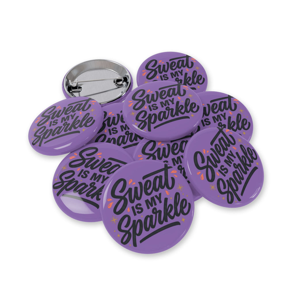 Sweat is My Sparkle Round Pins