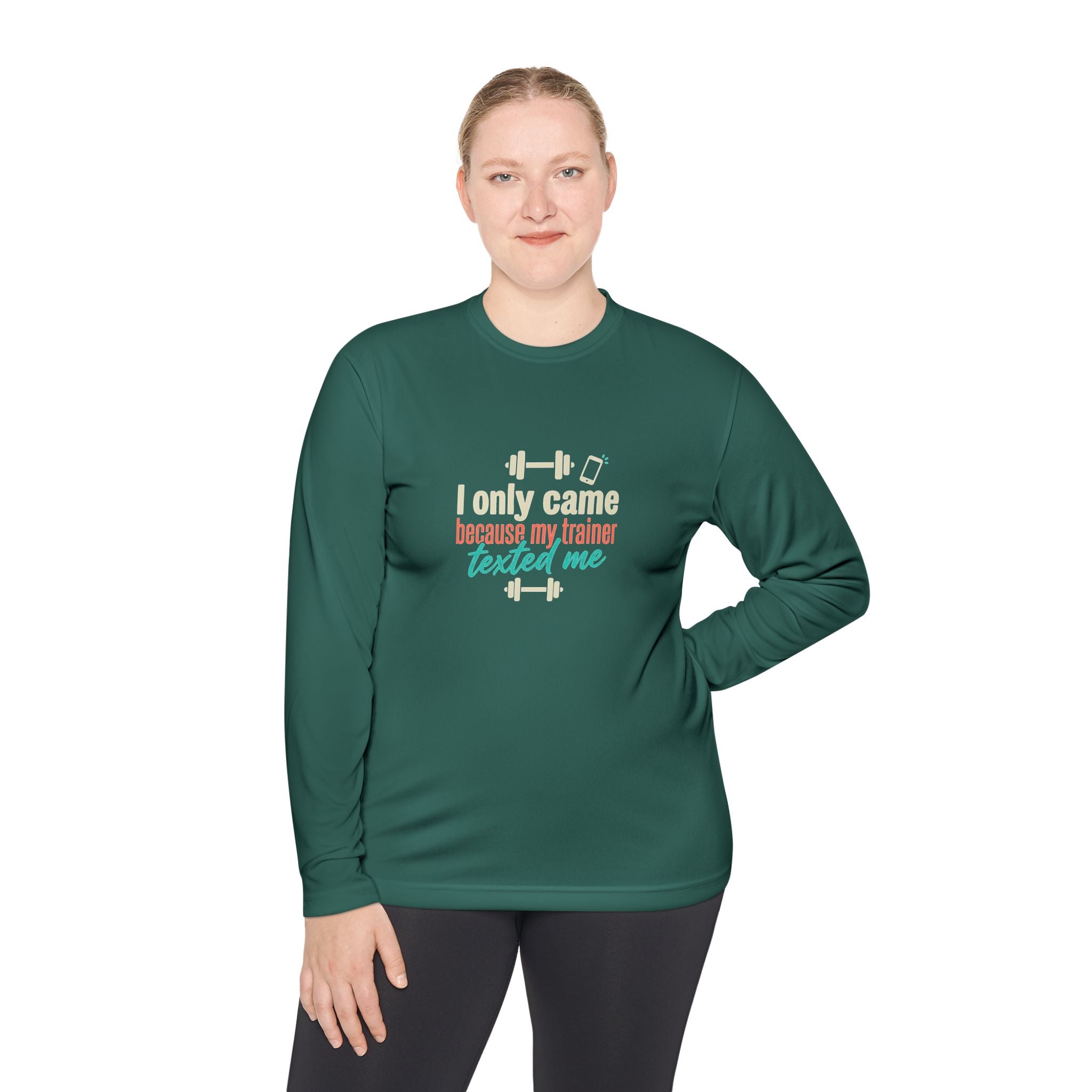 I Only Came Because My Trainer Texted Me Unisex Lightweight Long Sleeve Tee