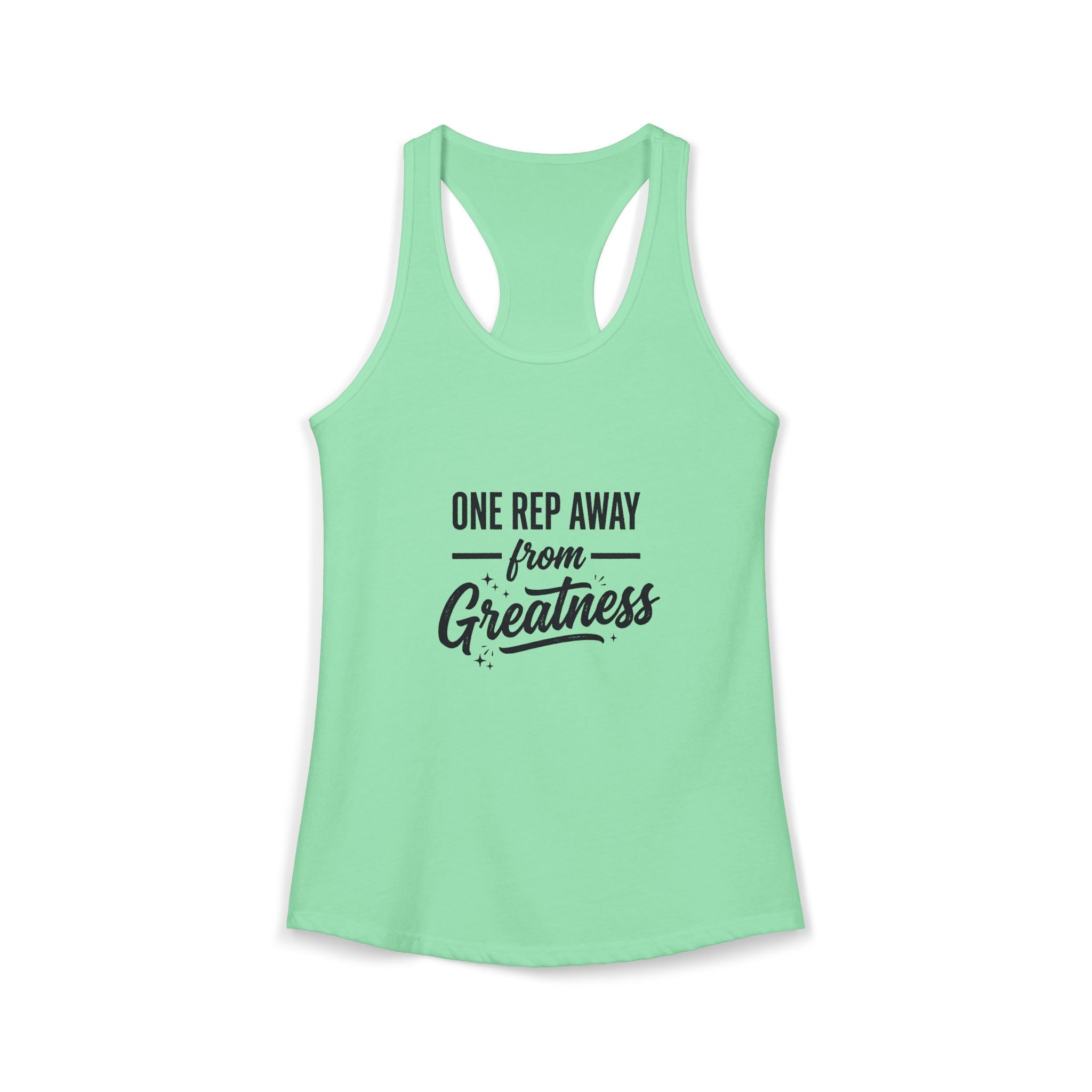 One Rep Away From Greatness Women's Ideal Racerback Tank