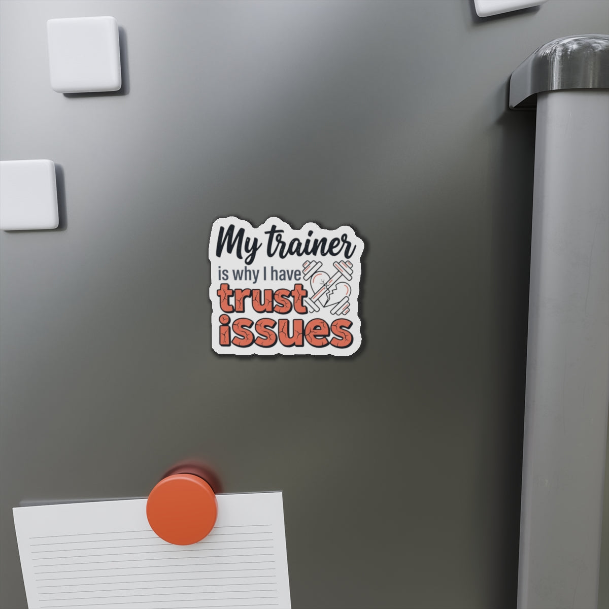 My Trainer is Why I Have Trust Issues Die-Cut Magnets