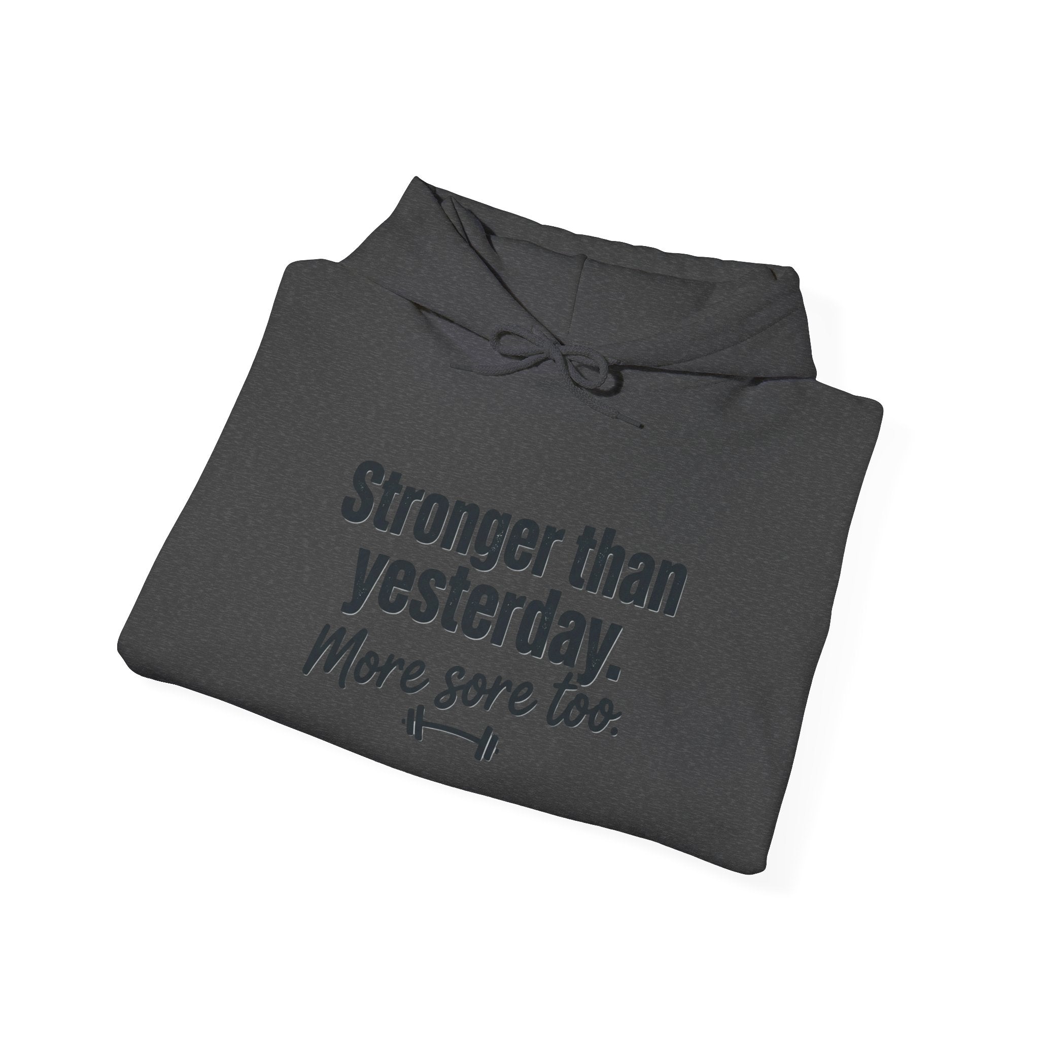 Stronger Than Yesterday More Sore Too Unisex Heavy Blend™ Hooded Sweatshirt