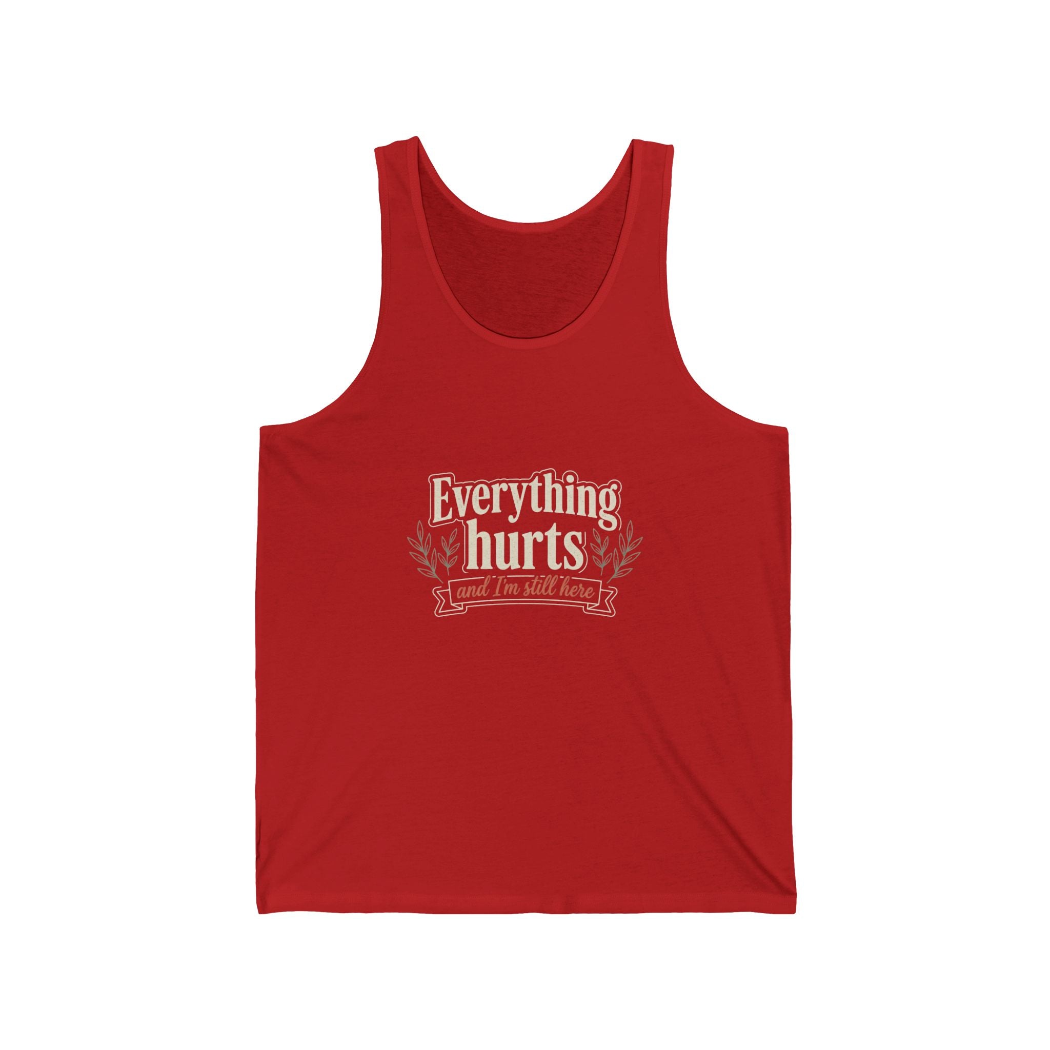 Everything Hurts and I'm Still Here Unisex Jersey Tank