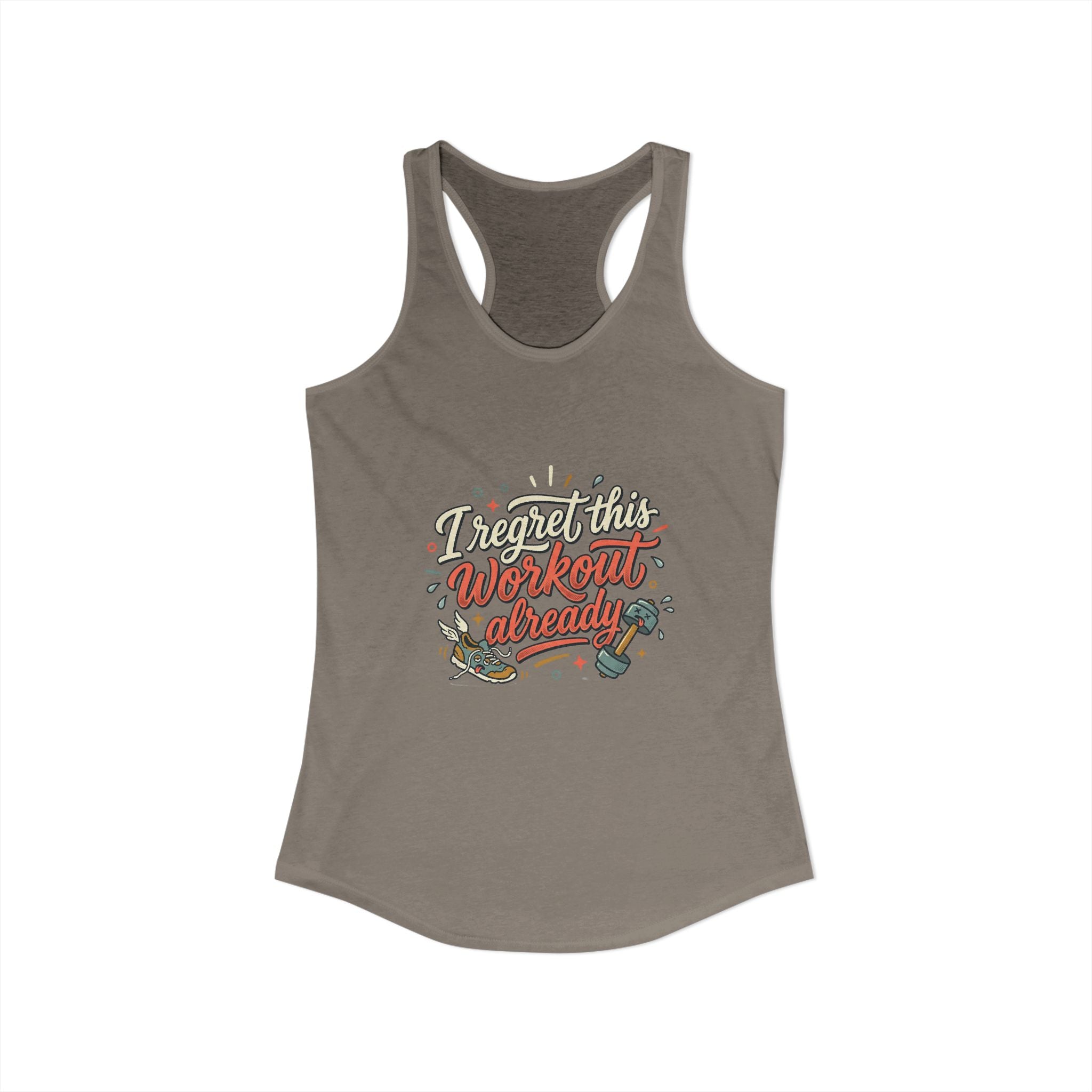 I Regret This Workout Already Women's Ideal Racerback Tank