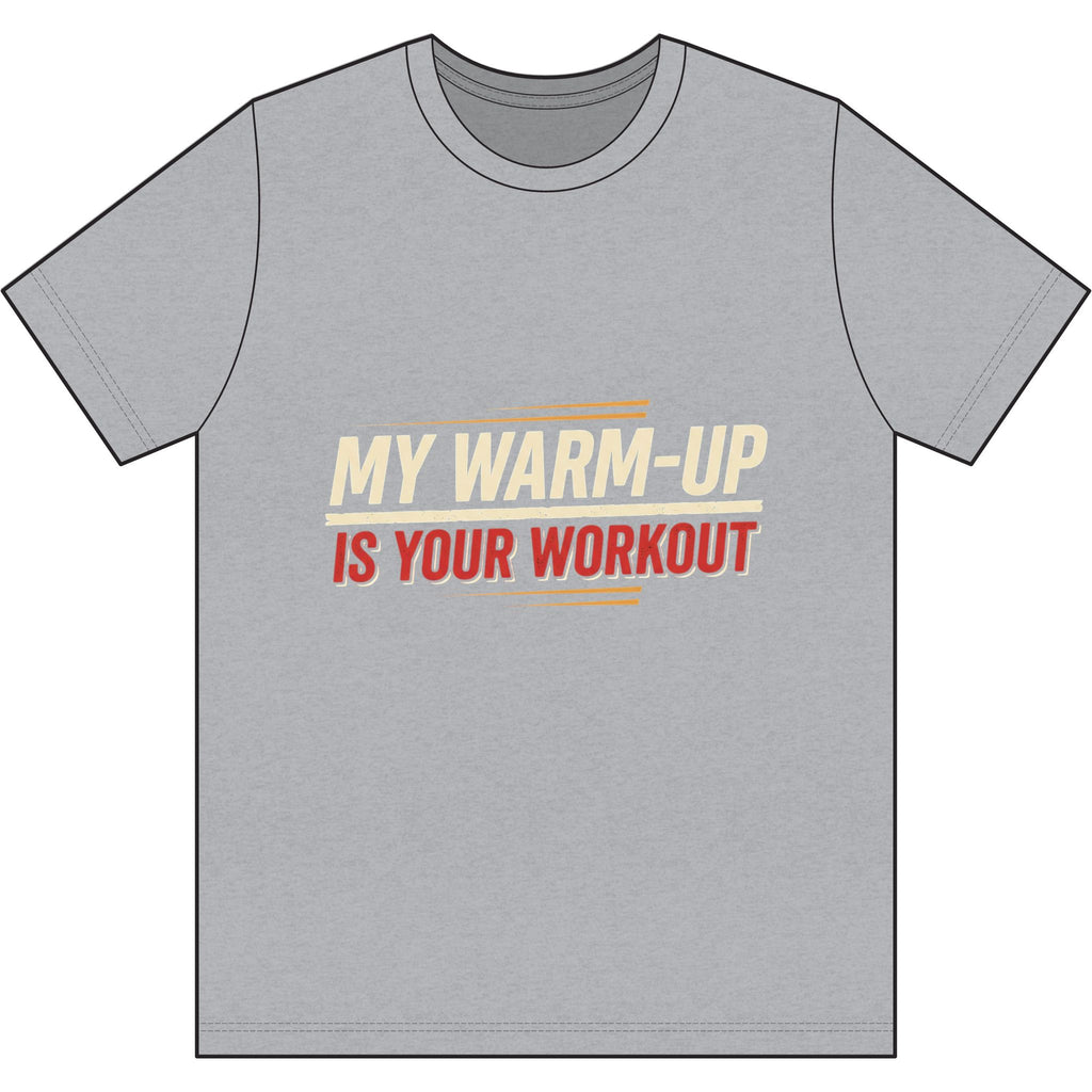 My Warm-Up is Your Workout Dri-Power 100% Polyester T-Shirt
