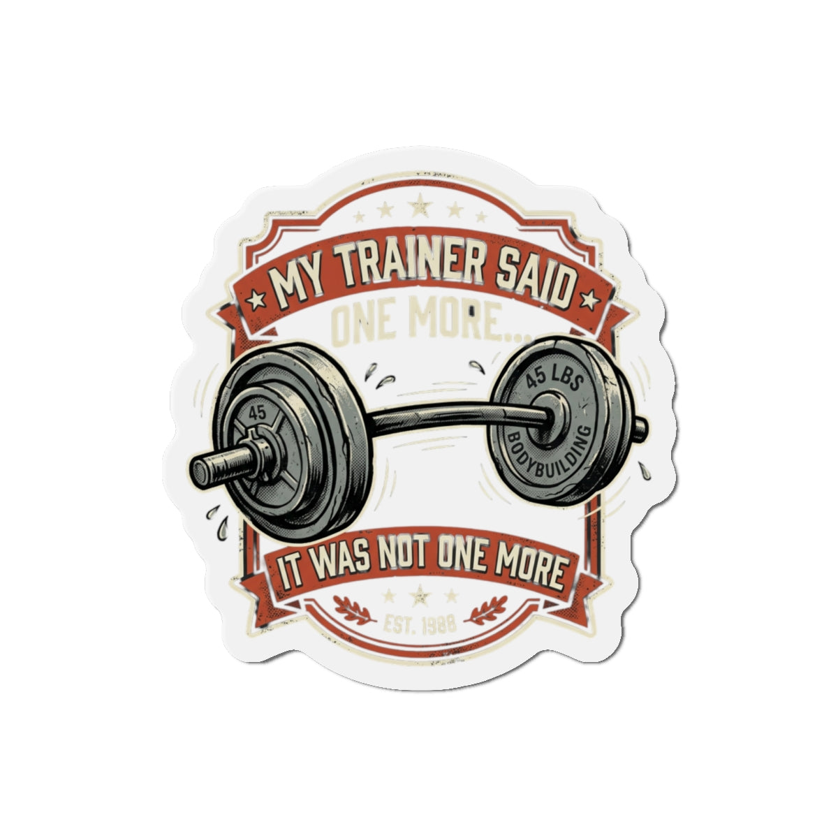 My Trainer Said...Die-Cut Magnets