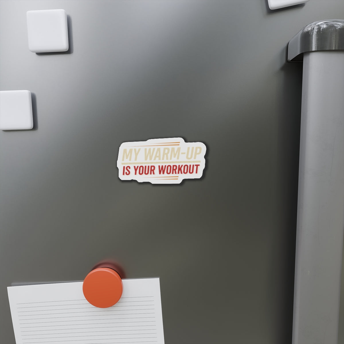 My Warm-Up is Your Workout Die-Cut Magnets